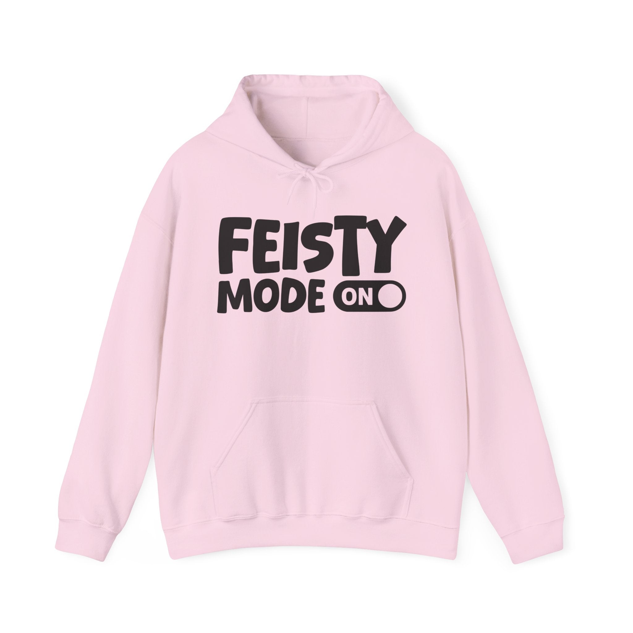 Feisty Mode On — Motivational Positive Graphic Hoodie