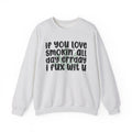 If You Love Smokin' All Day Err'Day I Fux Wit U - Reggaeton Fan Sweatshirt