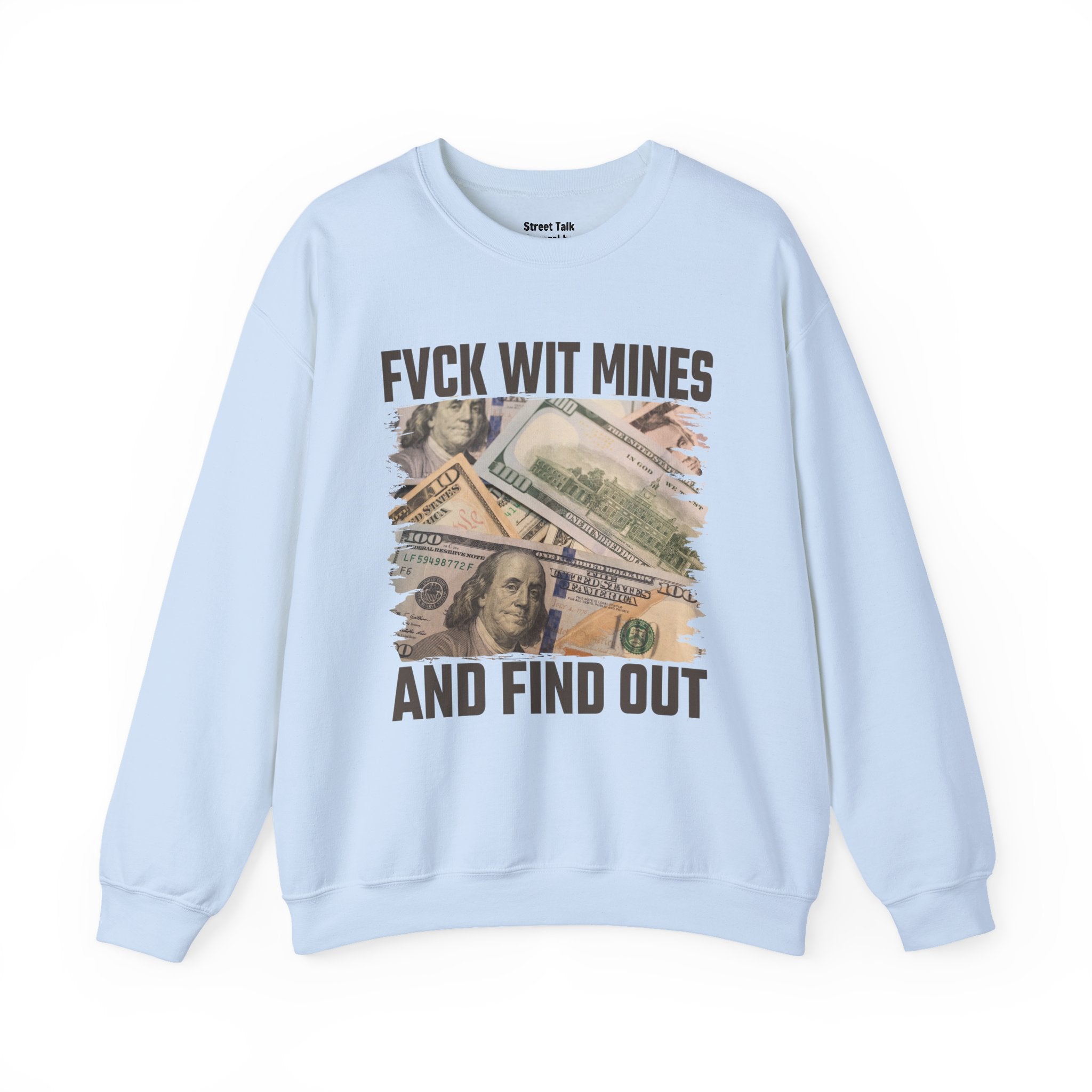 Fuck Wit Mines And Find Out Sweatshirt