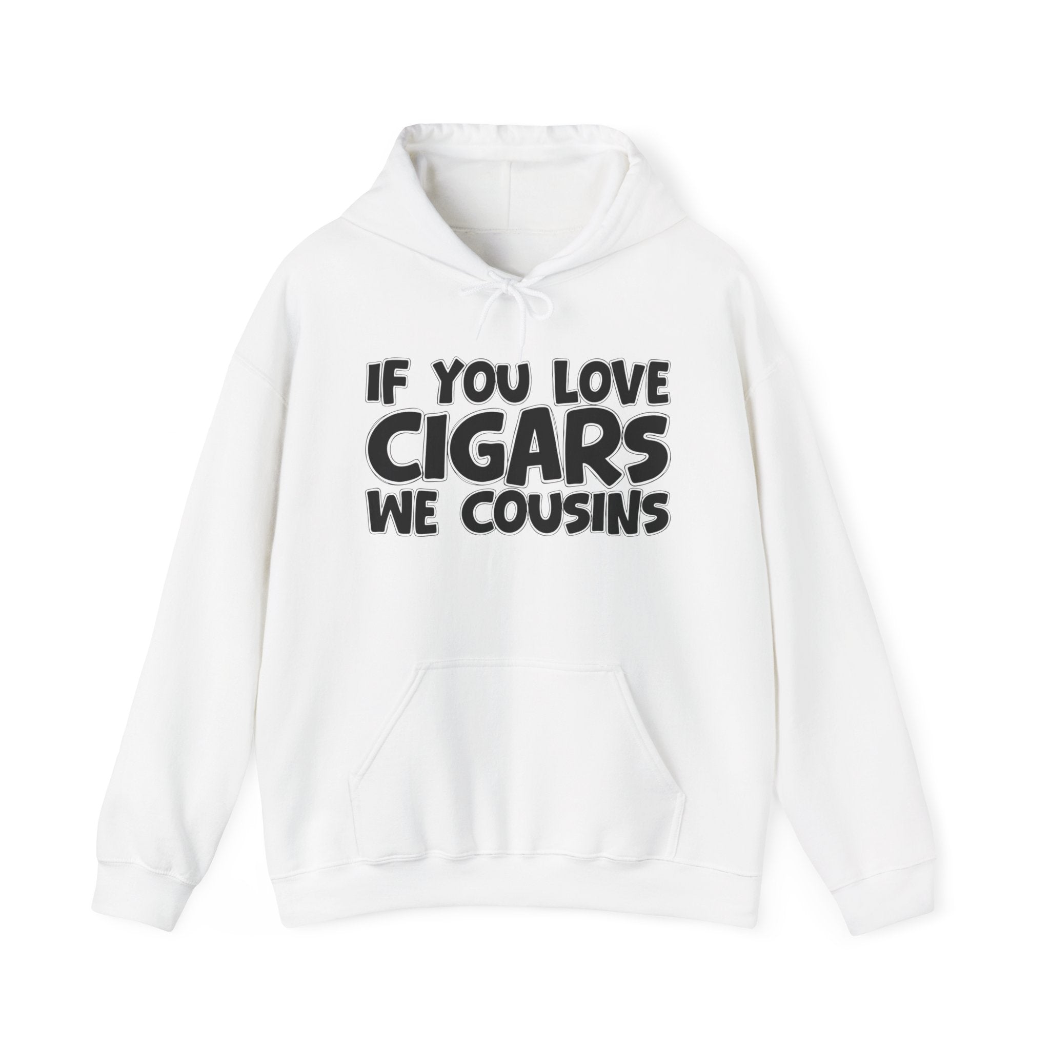 If You Love Cigars We Cousins — Motivational Hustle Statement Hoodie