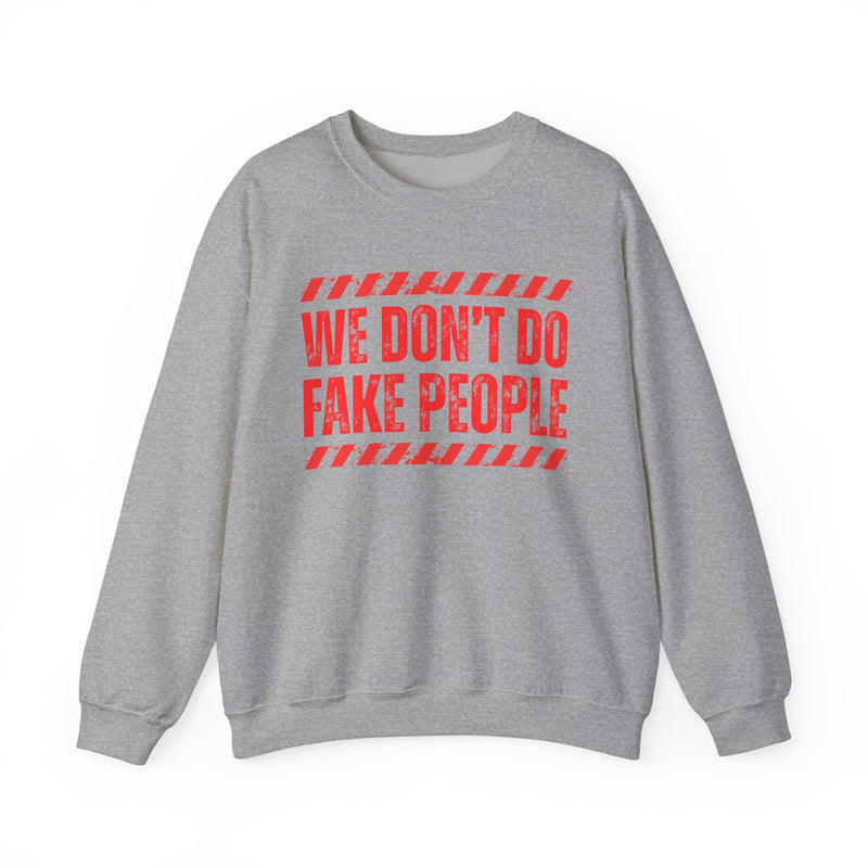 We Don't Do Fake People－Couples Boundary Sweatshirt