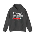 Allergic To Basic Niggas — Sarcastic Statement Hoodie