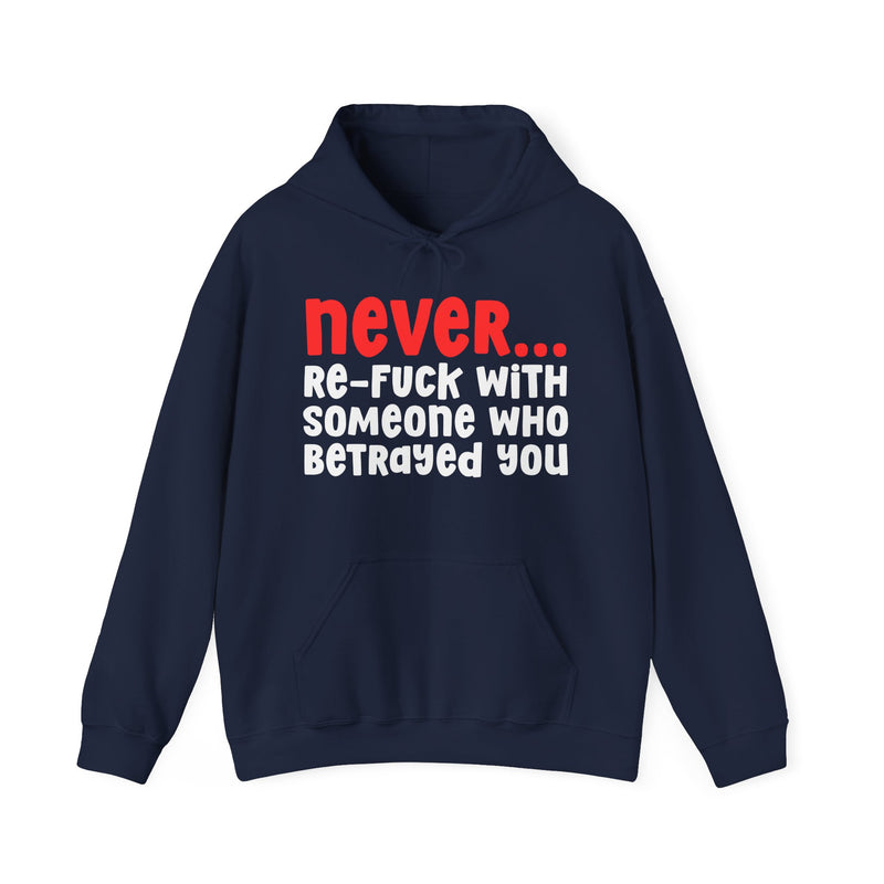 Never Re-Fuck With Someone Who Betrayed You － Urban Warning Hoodie