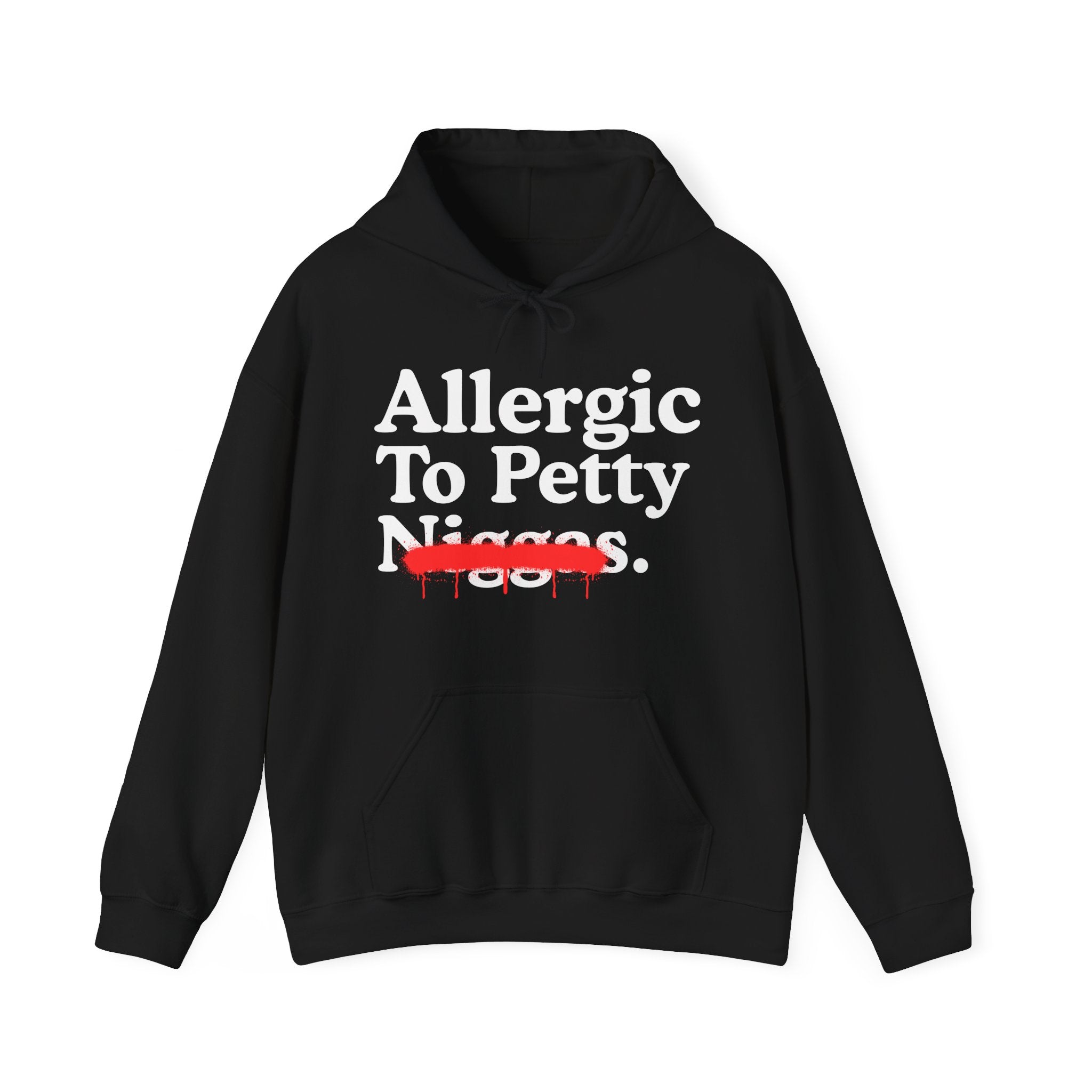 Allergic To Petty Niggas — Sarcastic Statement Hoodie