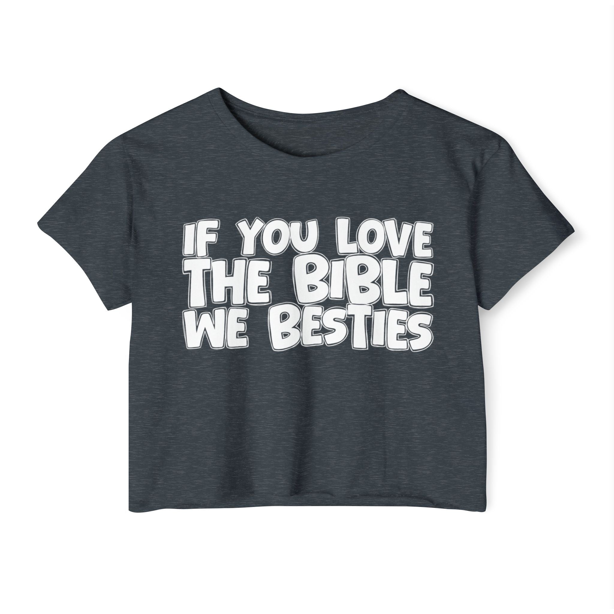 If You Love The Bible We Besties - Spiritual Pride Crop Top