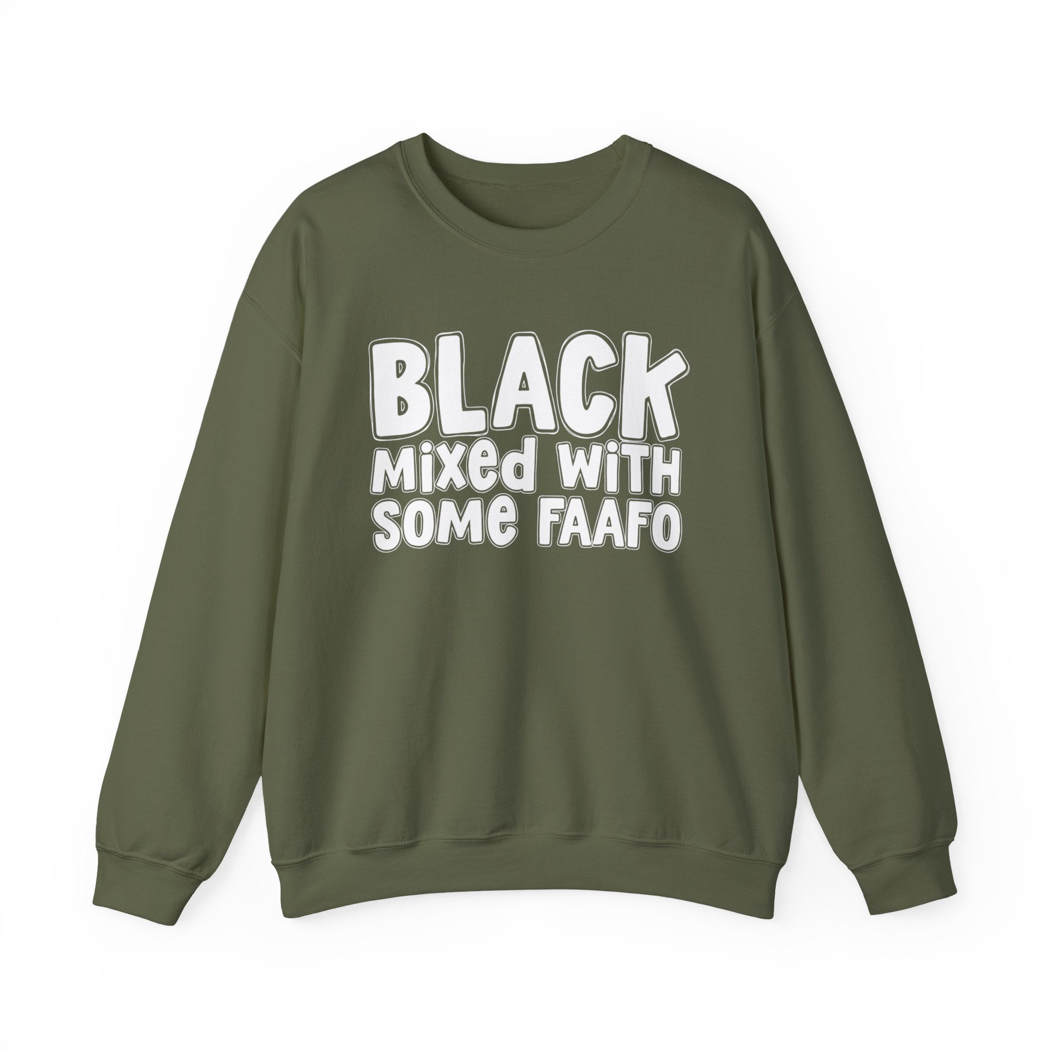 Black Mixed With Some FAAFO — Funny African American Statement Sweatshirt