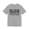 May You Be Protected From Bitches Tryin To Stop Ya Hustle — Funny Protection Statement T-Shirt