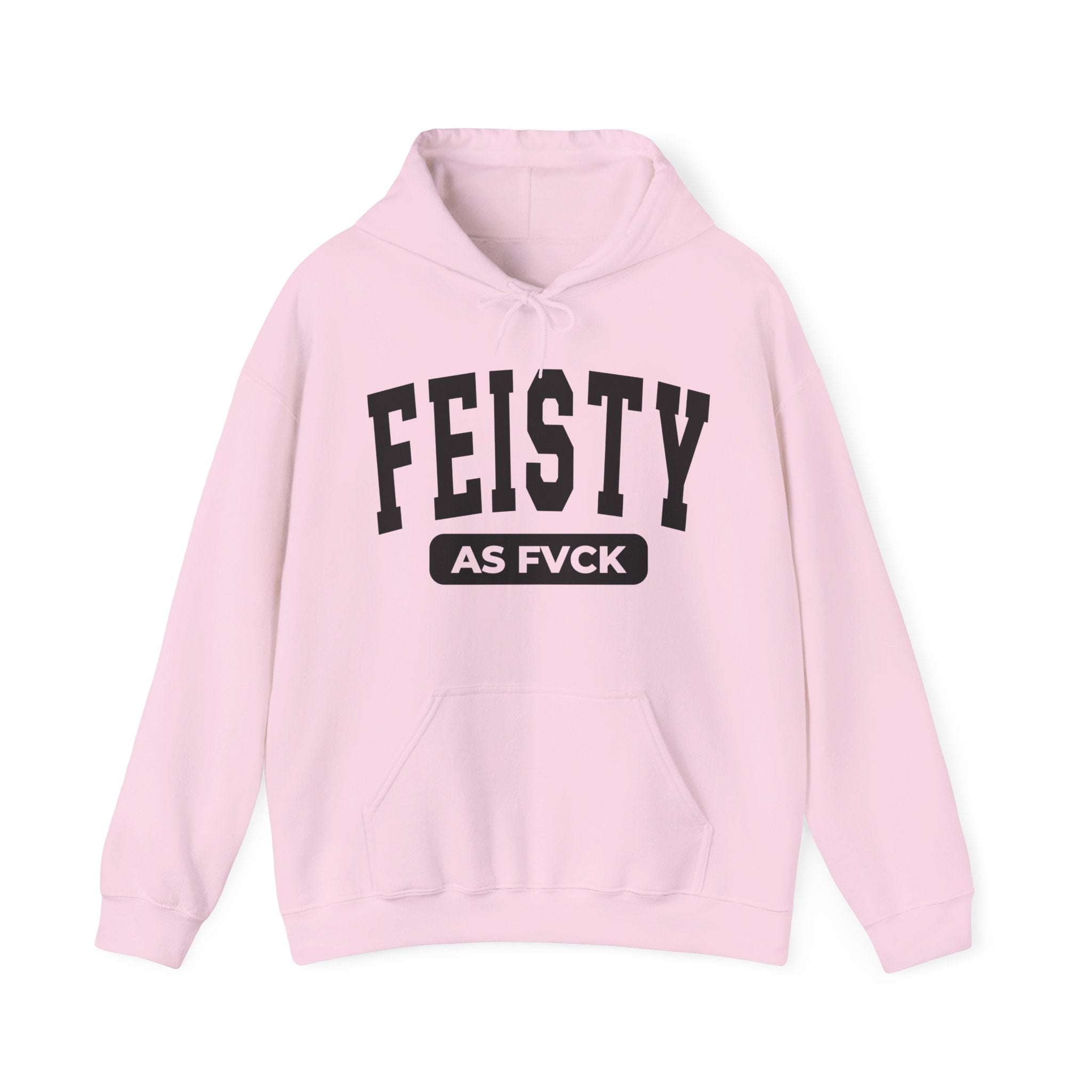 Feisty As Fuck — Hoodie