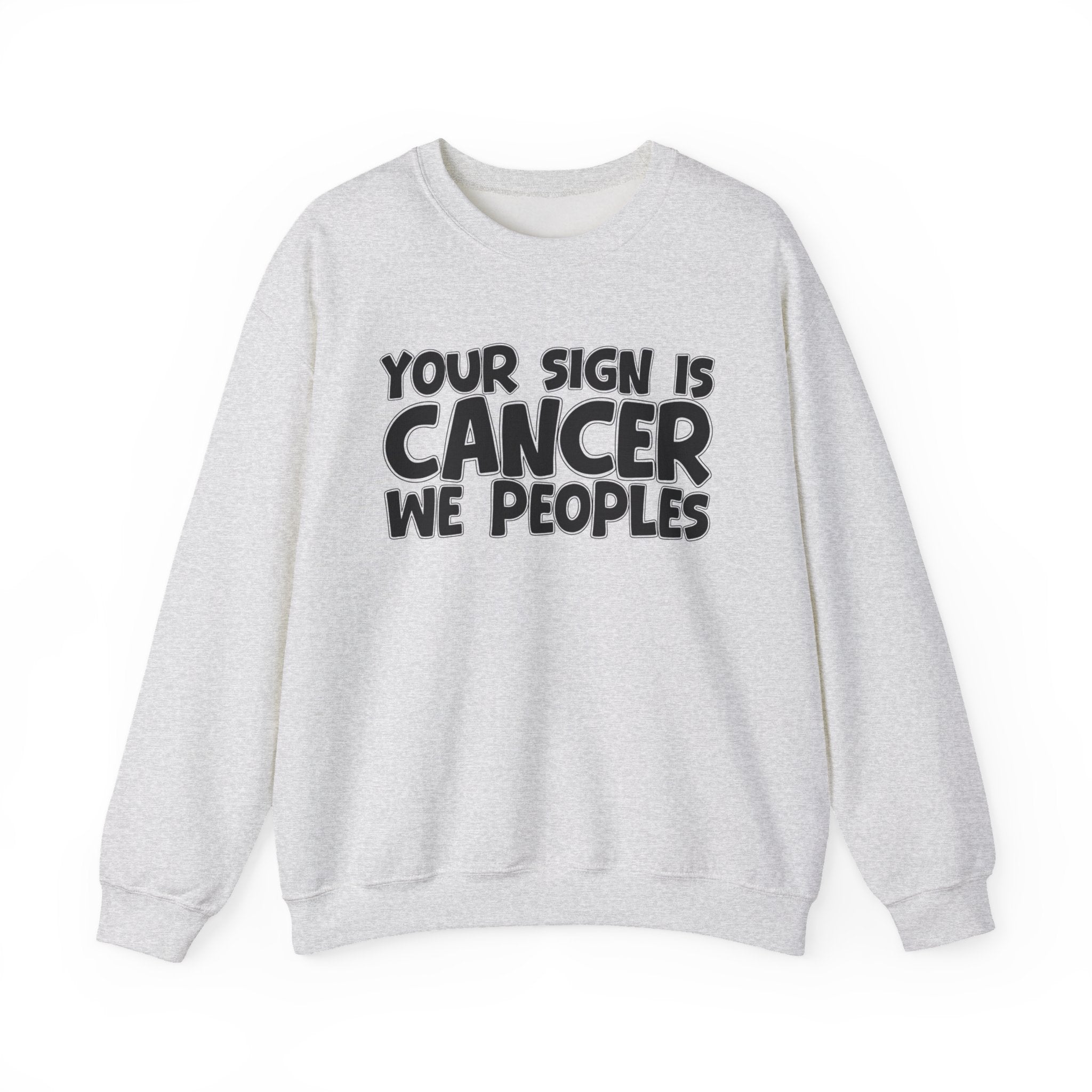 Your Sign is CANCER We Peoples - Fun Astrological Pride Sweatshirt