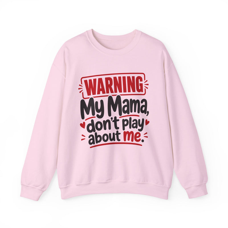 My Mama, Don't Play About Me — Adult Parent-Child Sweatshirt