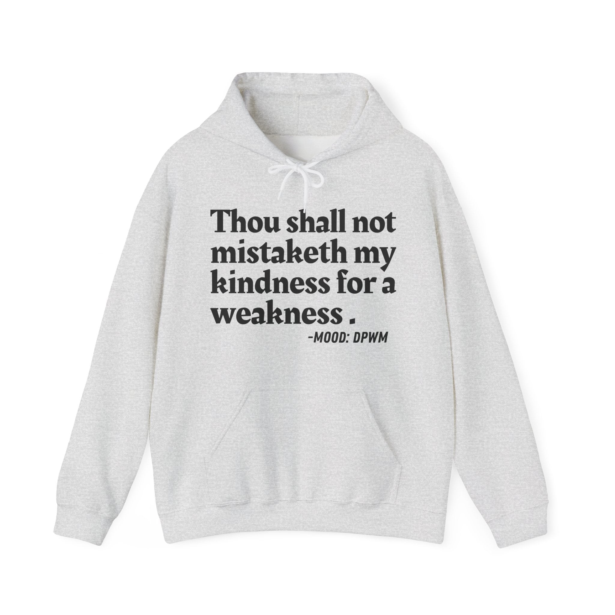 Thou Shall Not Mistaketh My Kindness For A Weakness  — Vintage Hoodie