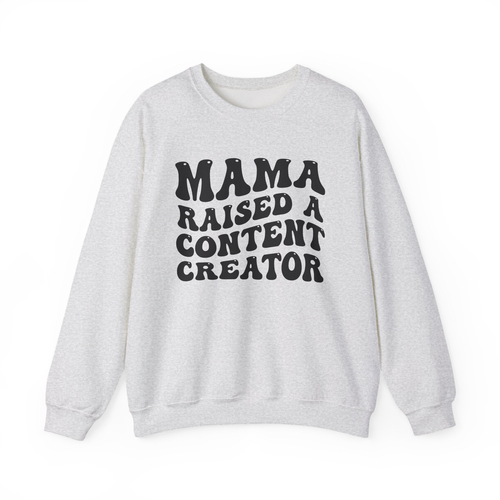 Mama Raised A Content Creator Sweatshirt