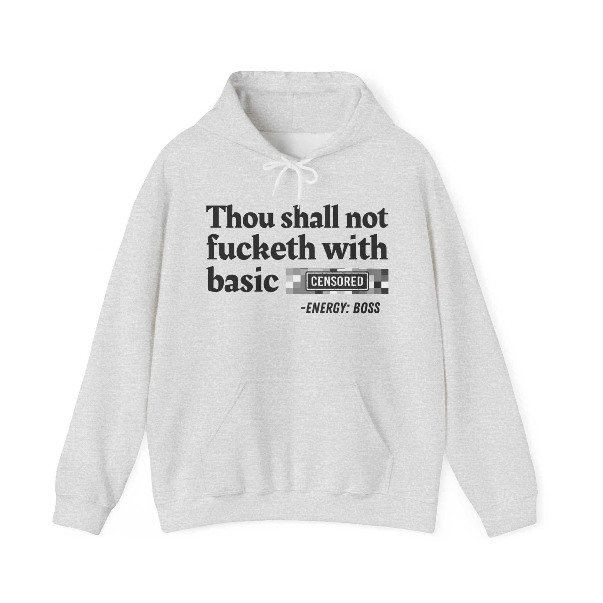 Thou Shall Not Fucketh With Basic Bitches — Hoodie