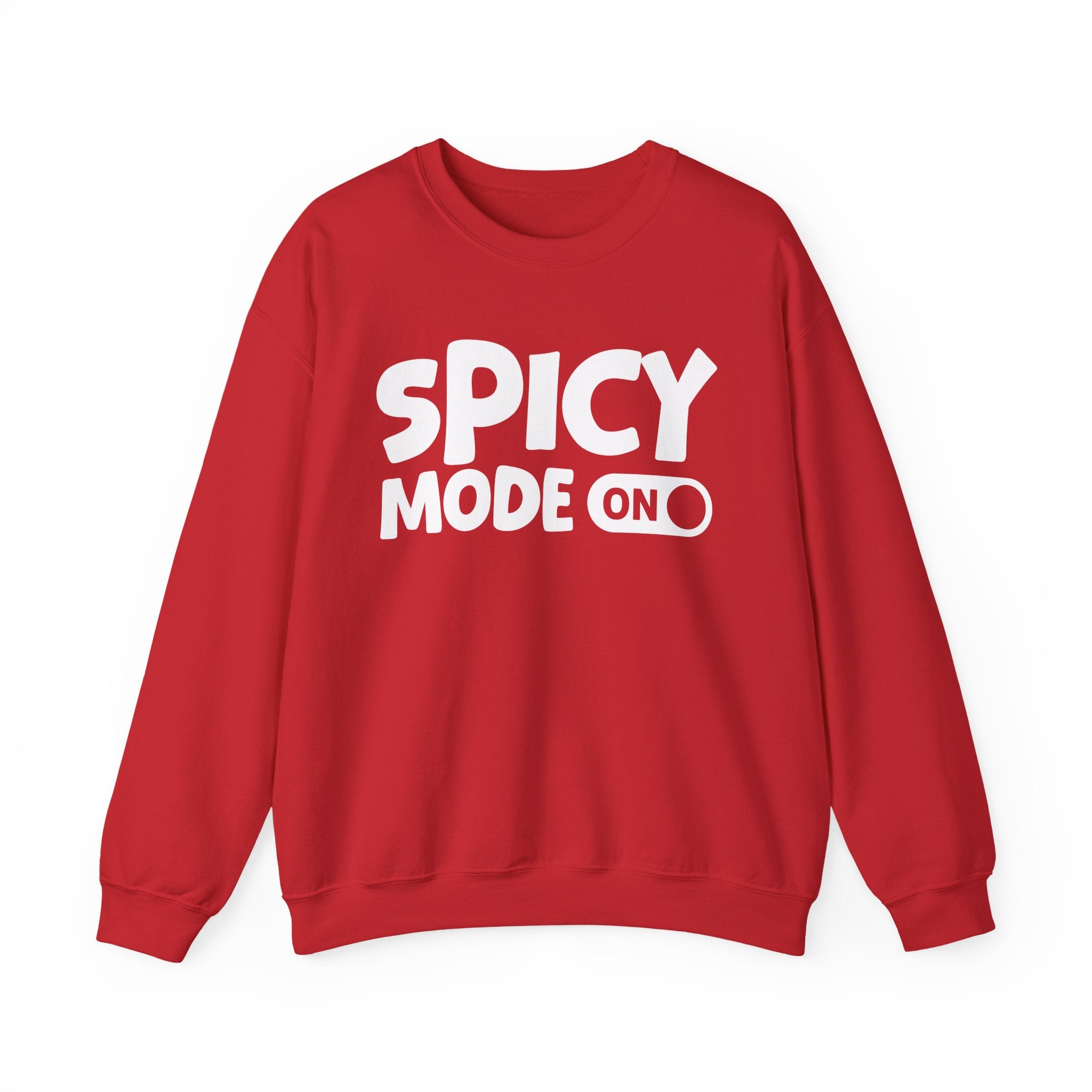 Spicy Mode On — Motivational Positive Graphic Sweatshirt