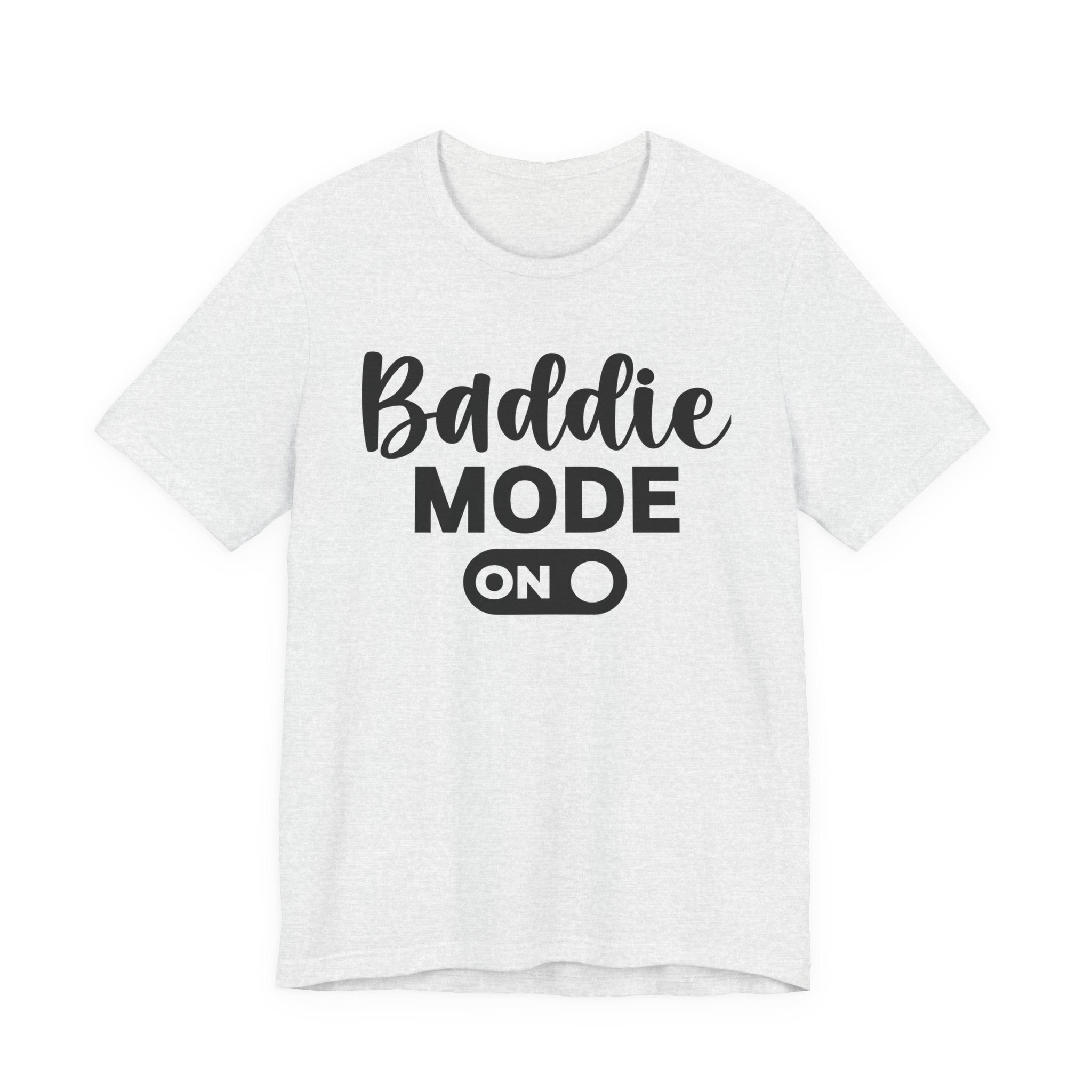 Baddie Mode On — Sassy Awareness T-shirt