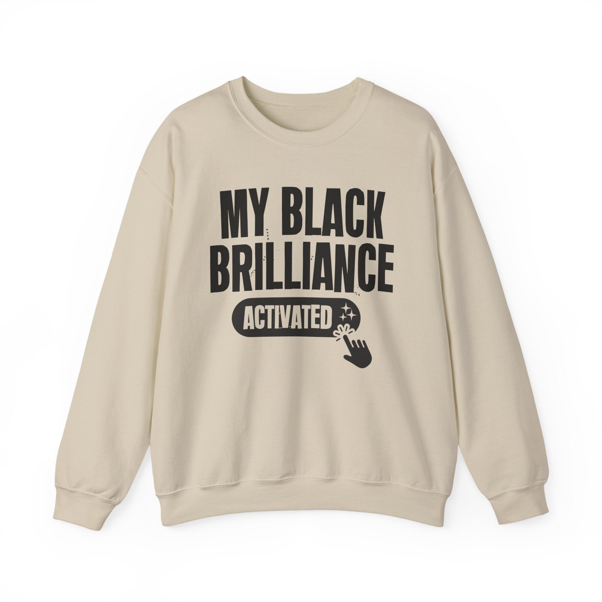 My Black Brilliance Activated - Motivational Sweatshirt