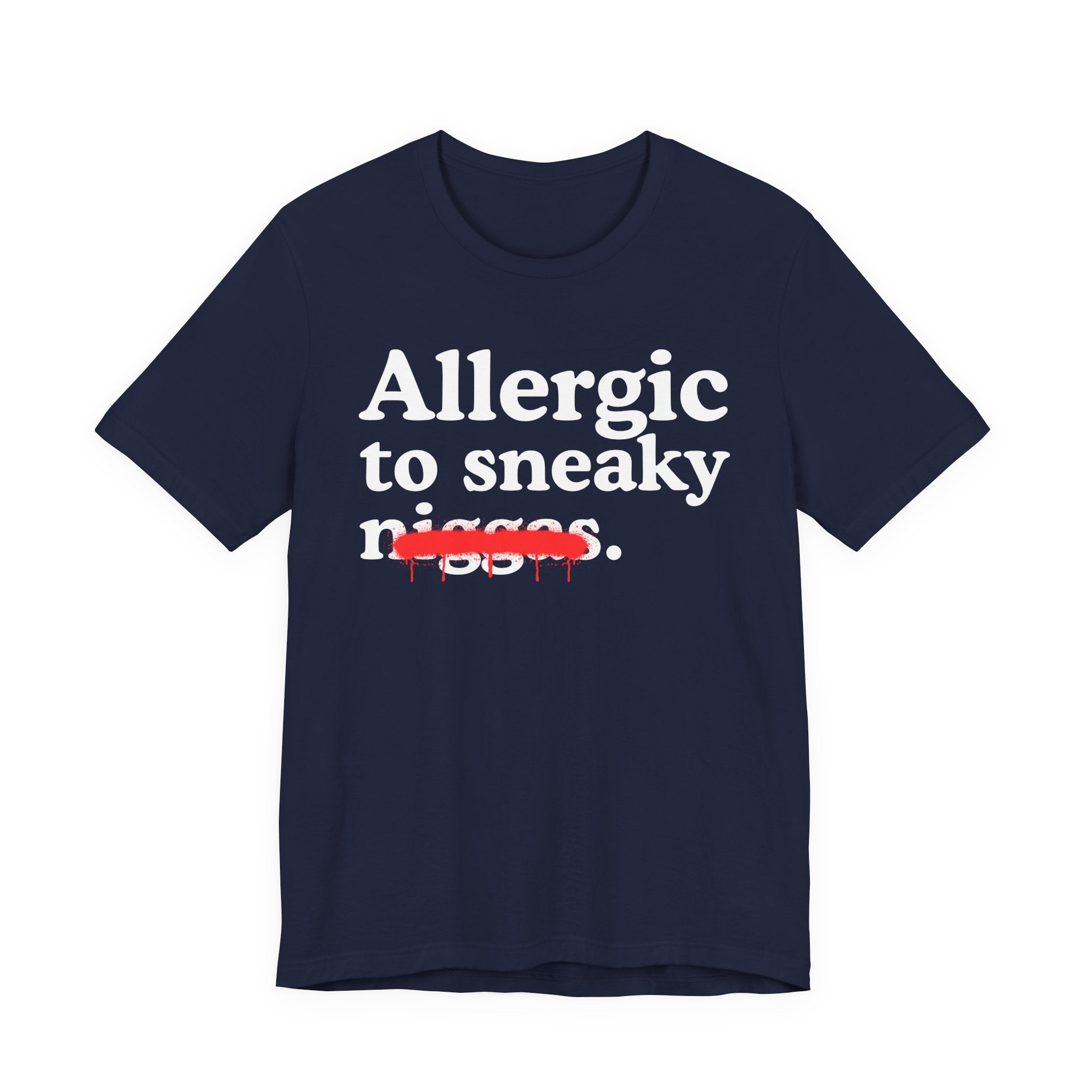Allergic To Sneaky Niggas - Funny Reaction T-shirt