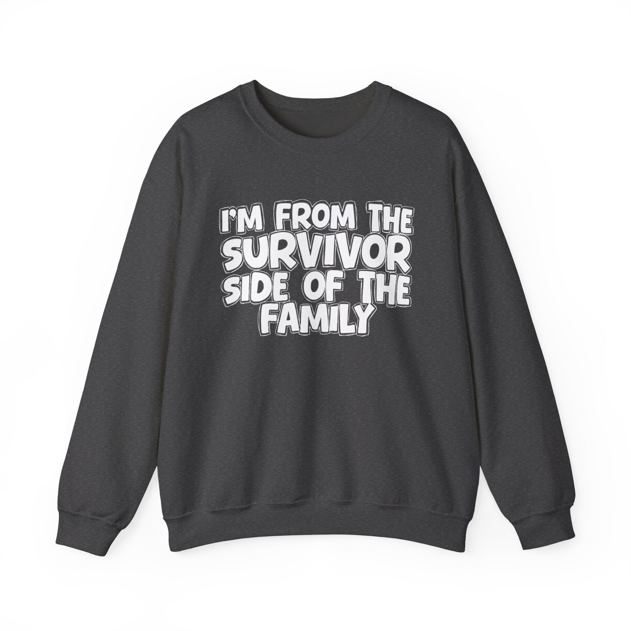 I'm From The Survivor Side of the Family — Funny Family Sweatshirt