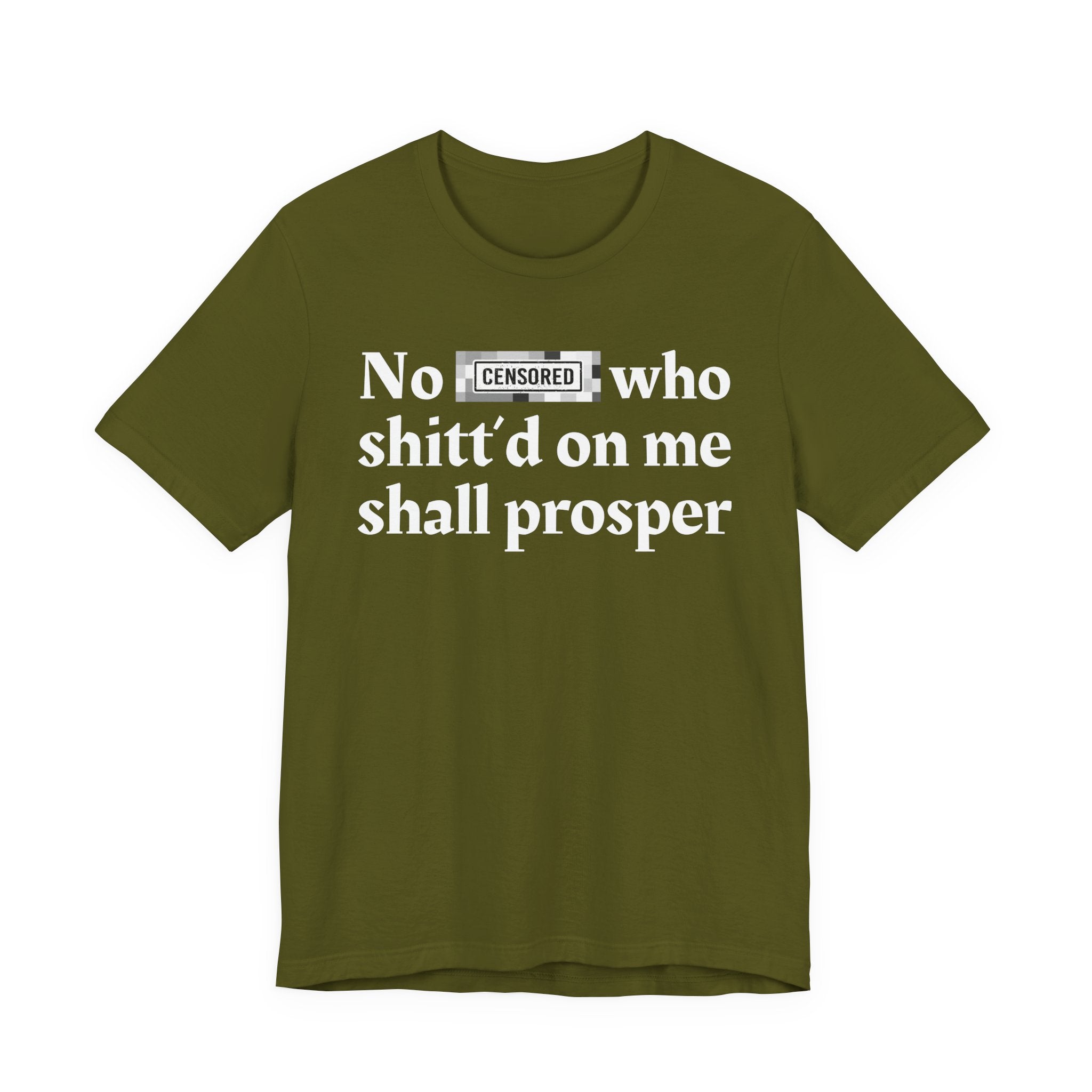 No Bitch Who Shitt'd On Me Shall Prosper — Bold Christian Statement T-Shirt