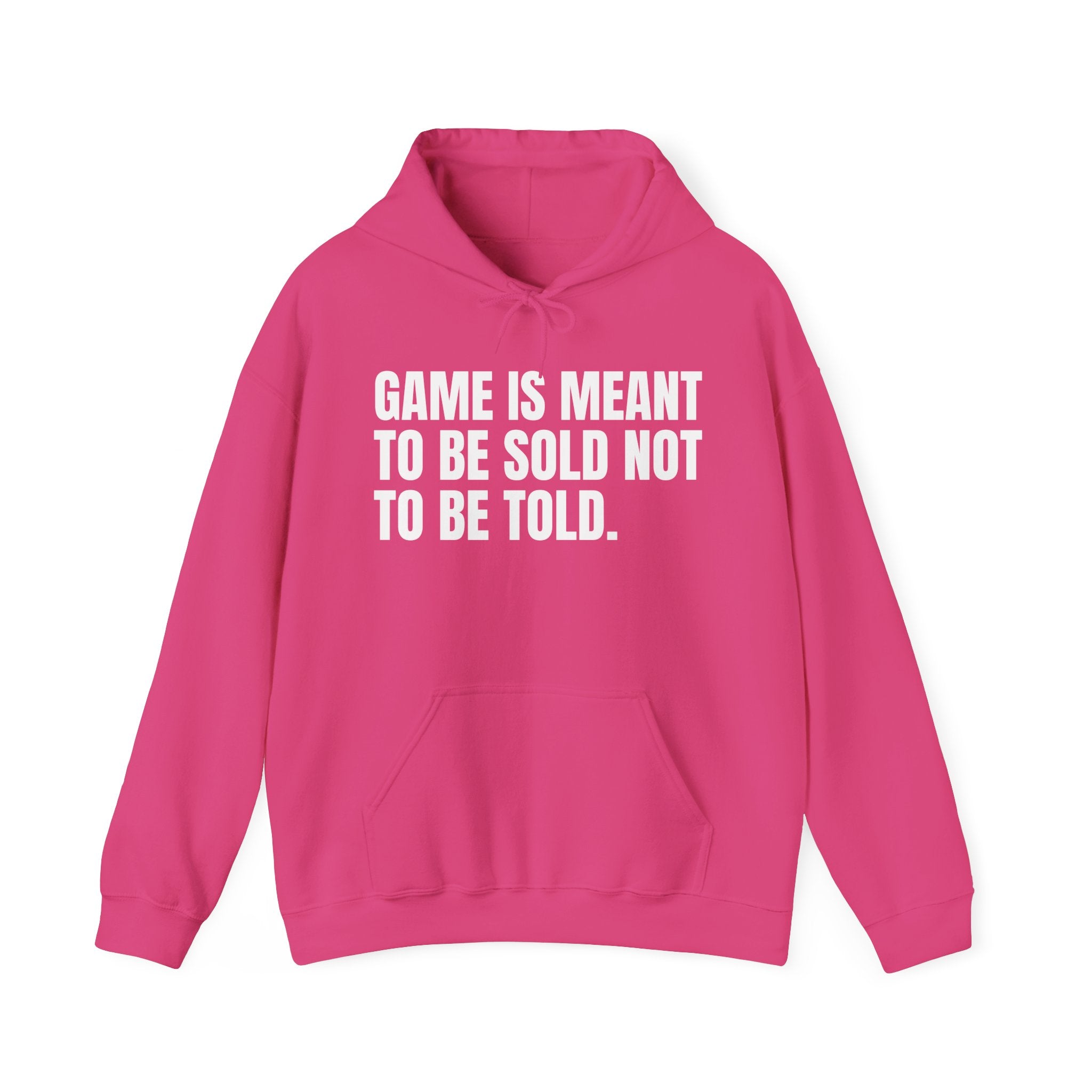 Game Is Meant To Be Sold Not To Be Told — Humorous Growing Up Hoodie