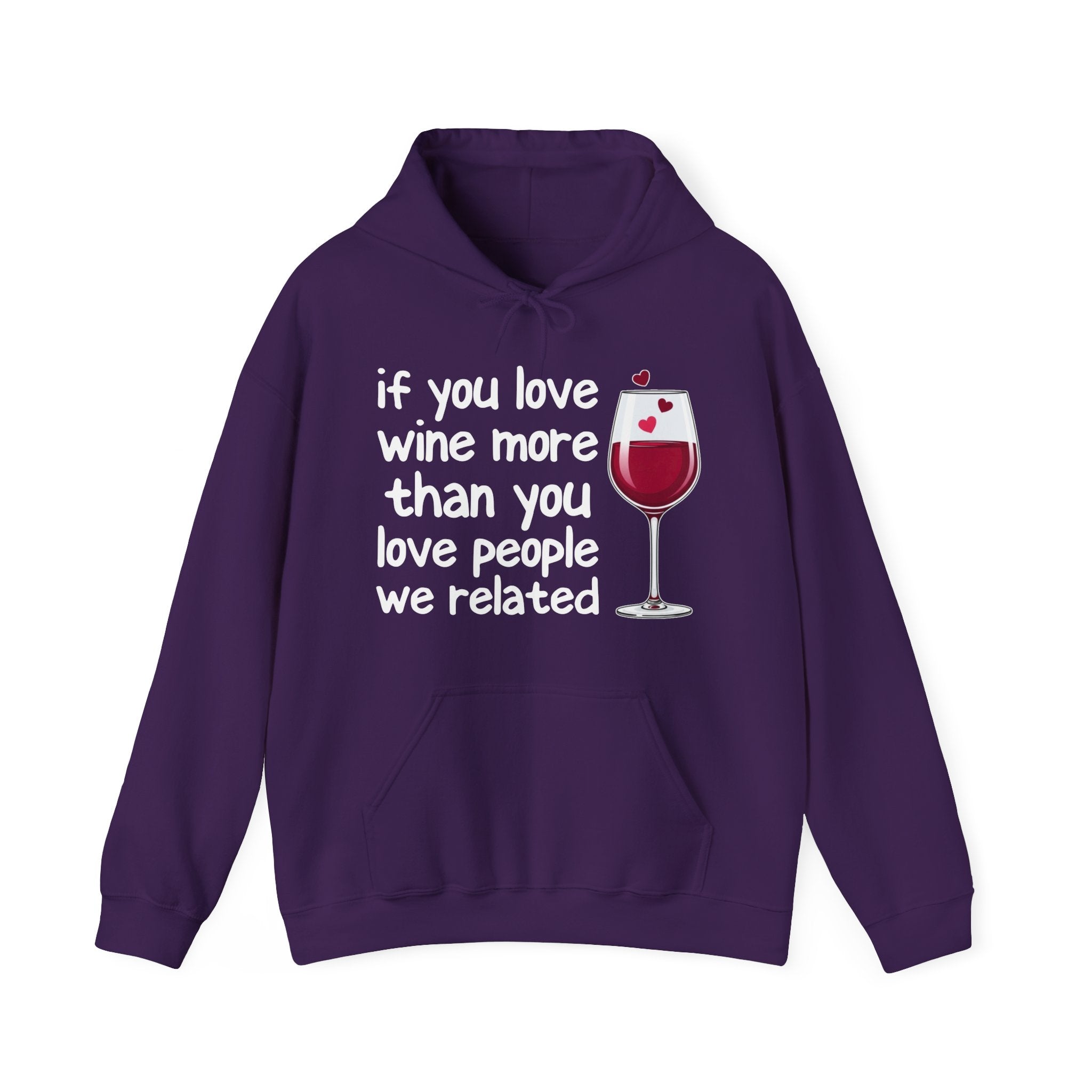If You Love Wine More Than You Love People We Related - Wine Lover Hoodie