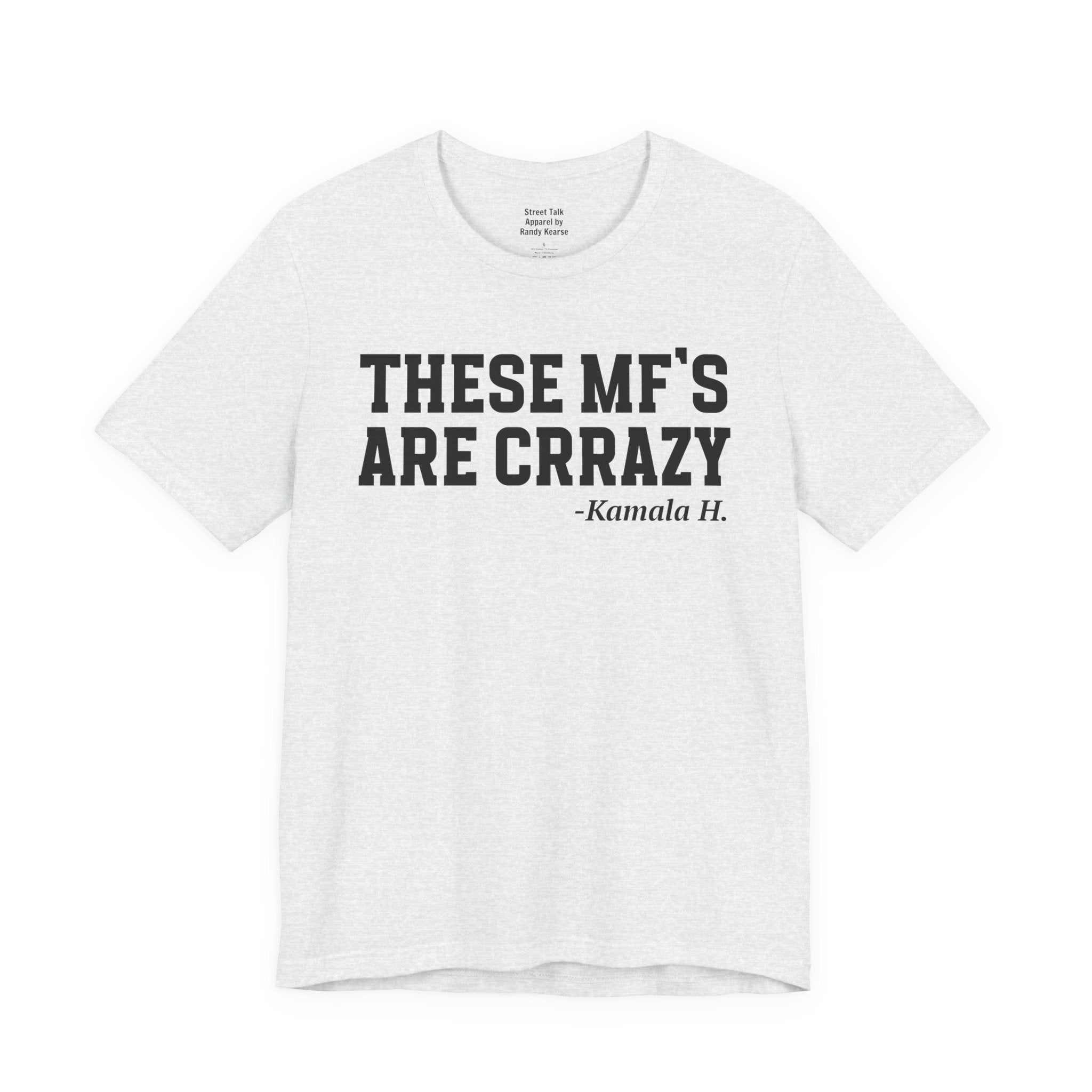 These MF's Are Crazy - T-Shirt