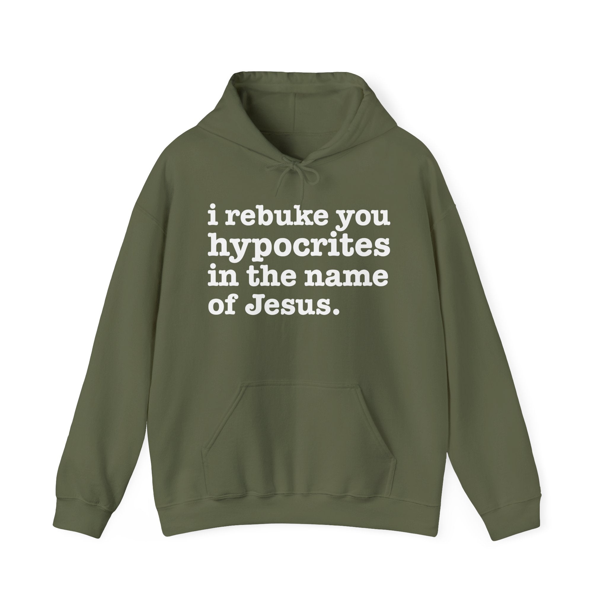 I Rebuke You Hypocrites in the Name of Jesus - Humorous Religious Hoodie