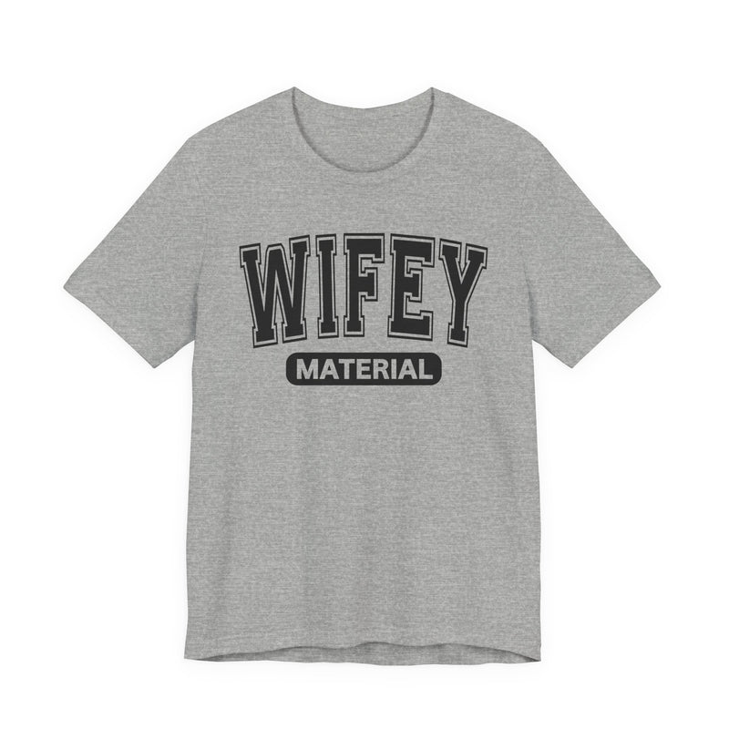 Wifey Material－Serious Marriage Message T-Shirt