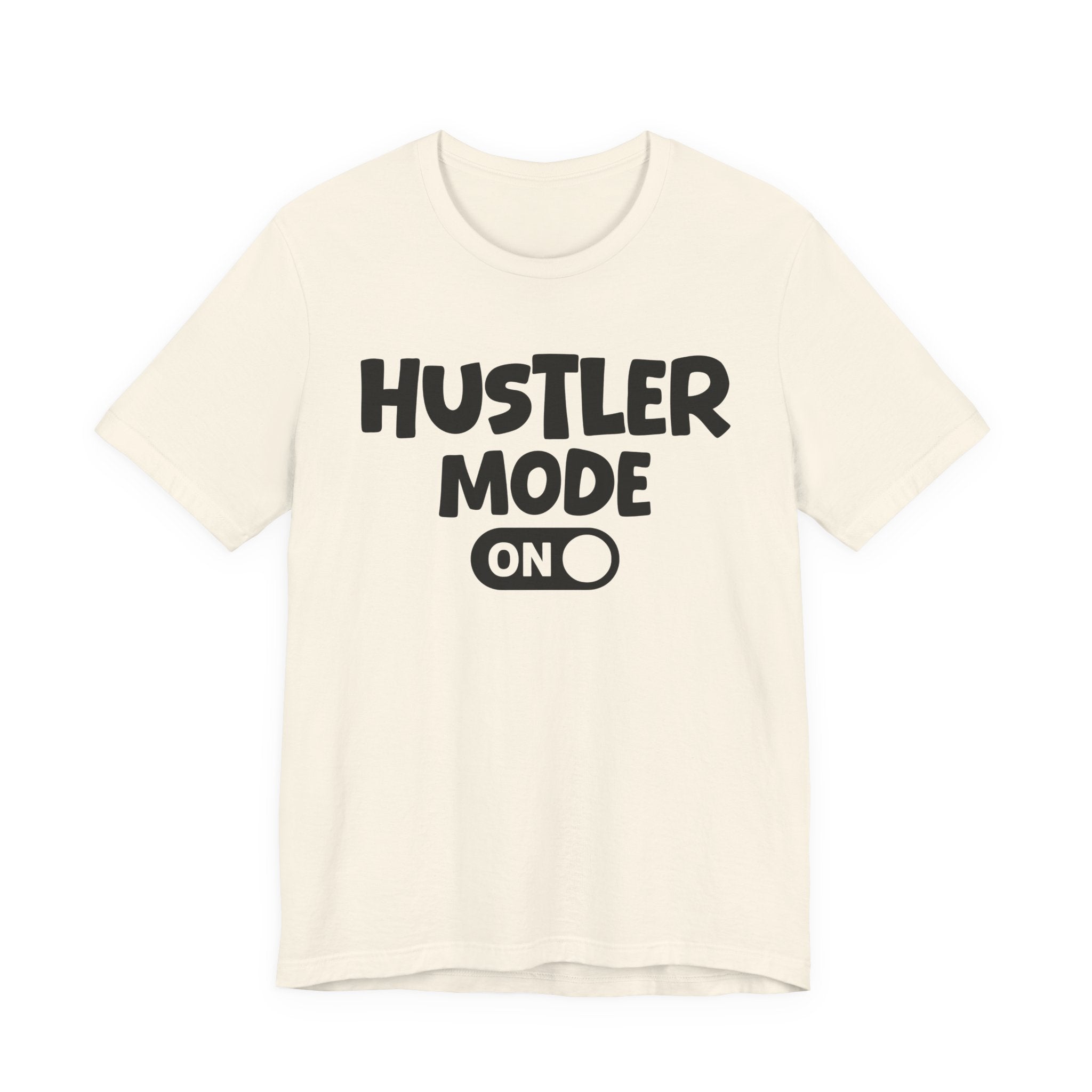 Hustler Mode On — Motivational Positive Graphic Tee