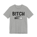 Bitch Loading T-shirt