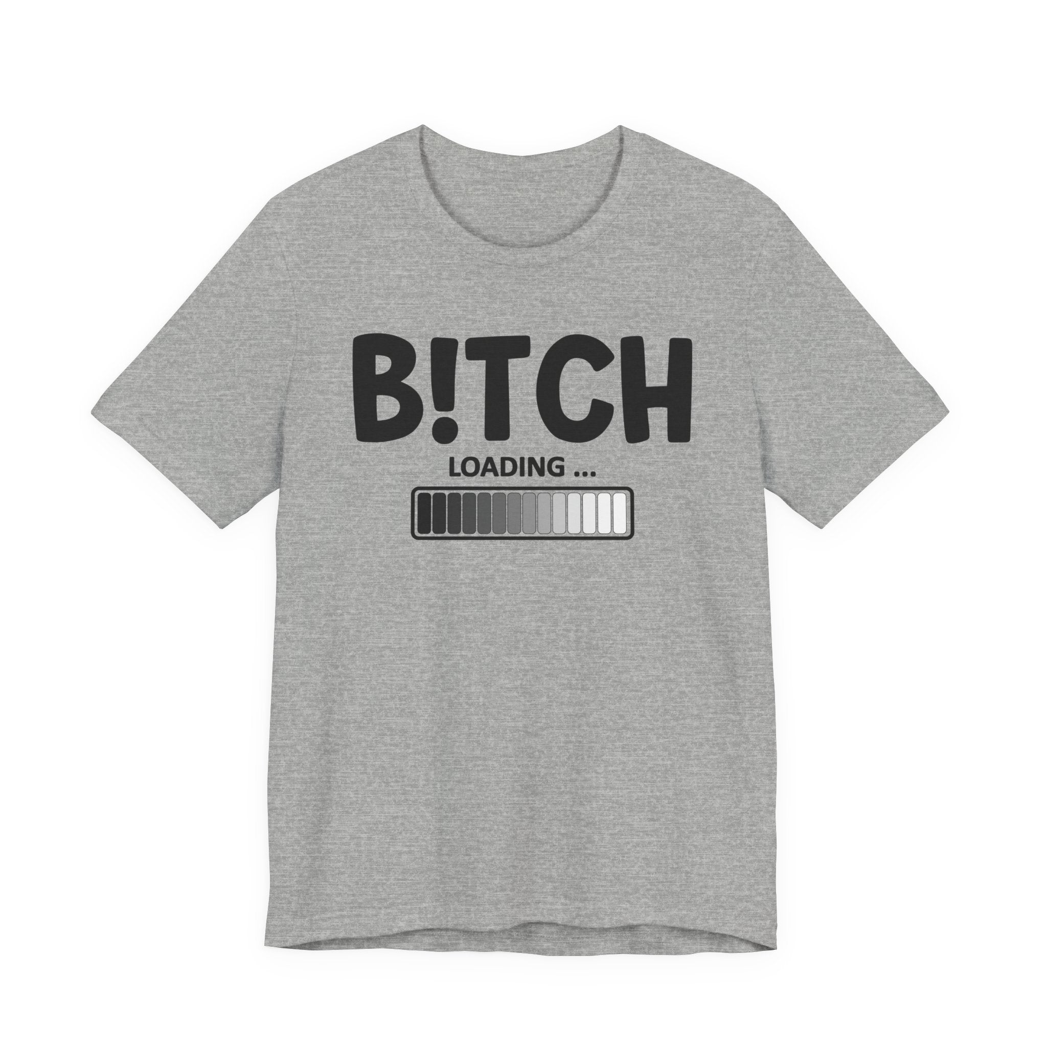 Bitch Loading T-shirt
