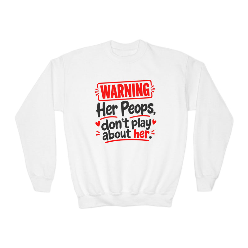Her Peos Don't Play About Her－ Youth  Sweatshirt