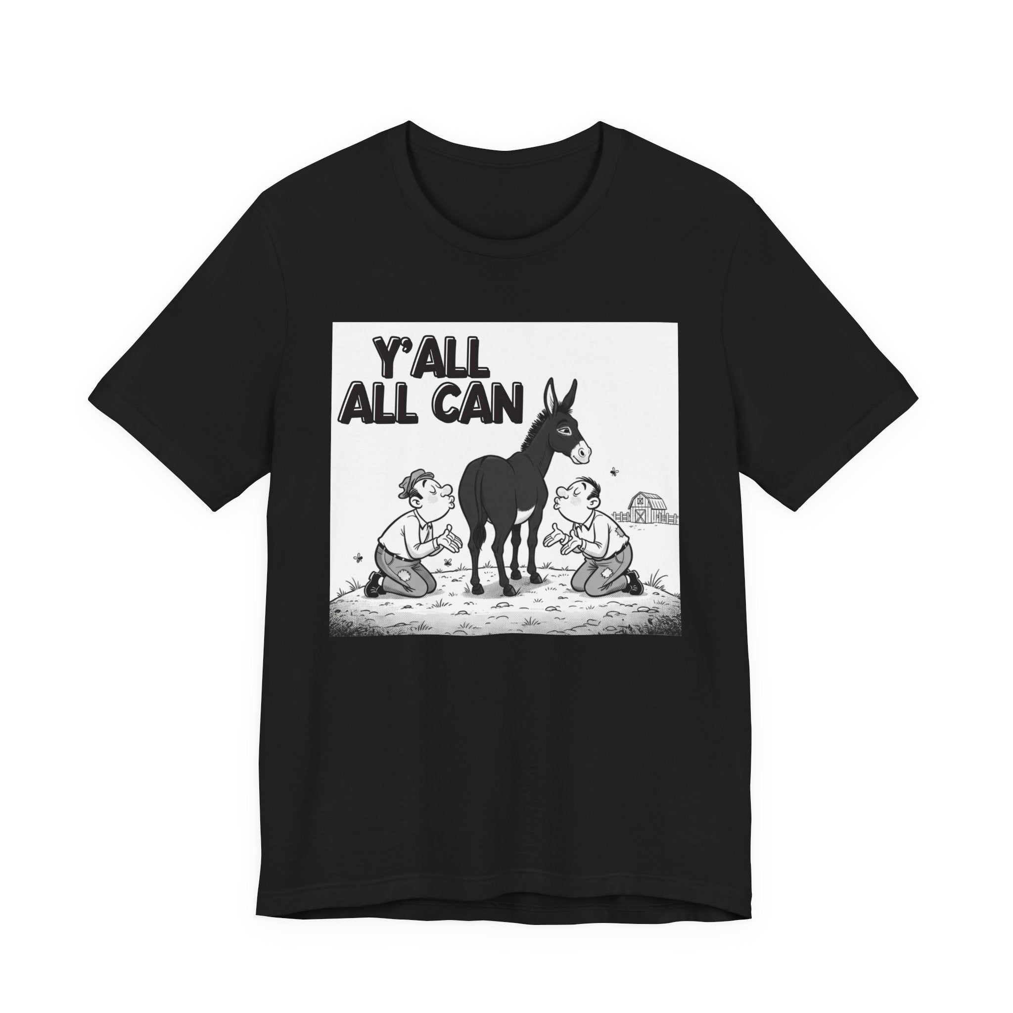 Y'all All Can (Kiss My Black Ass) T-Shirt