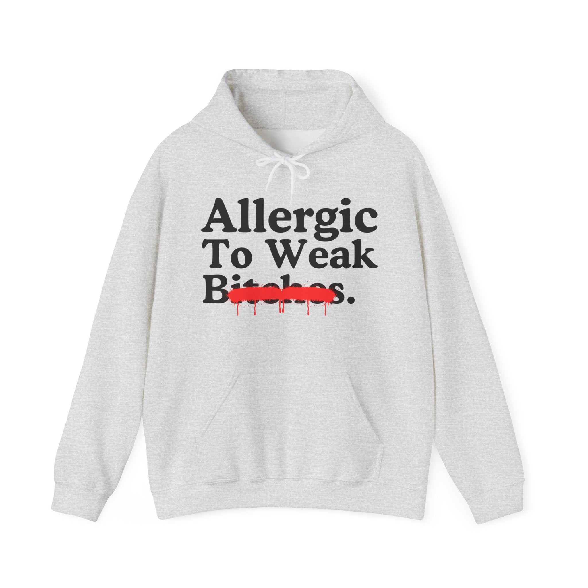 Allergic To Weak Bitches — Sarcastic Sassy Statement T-Shirt