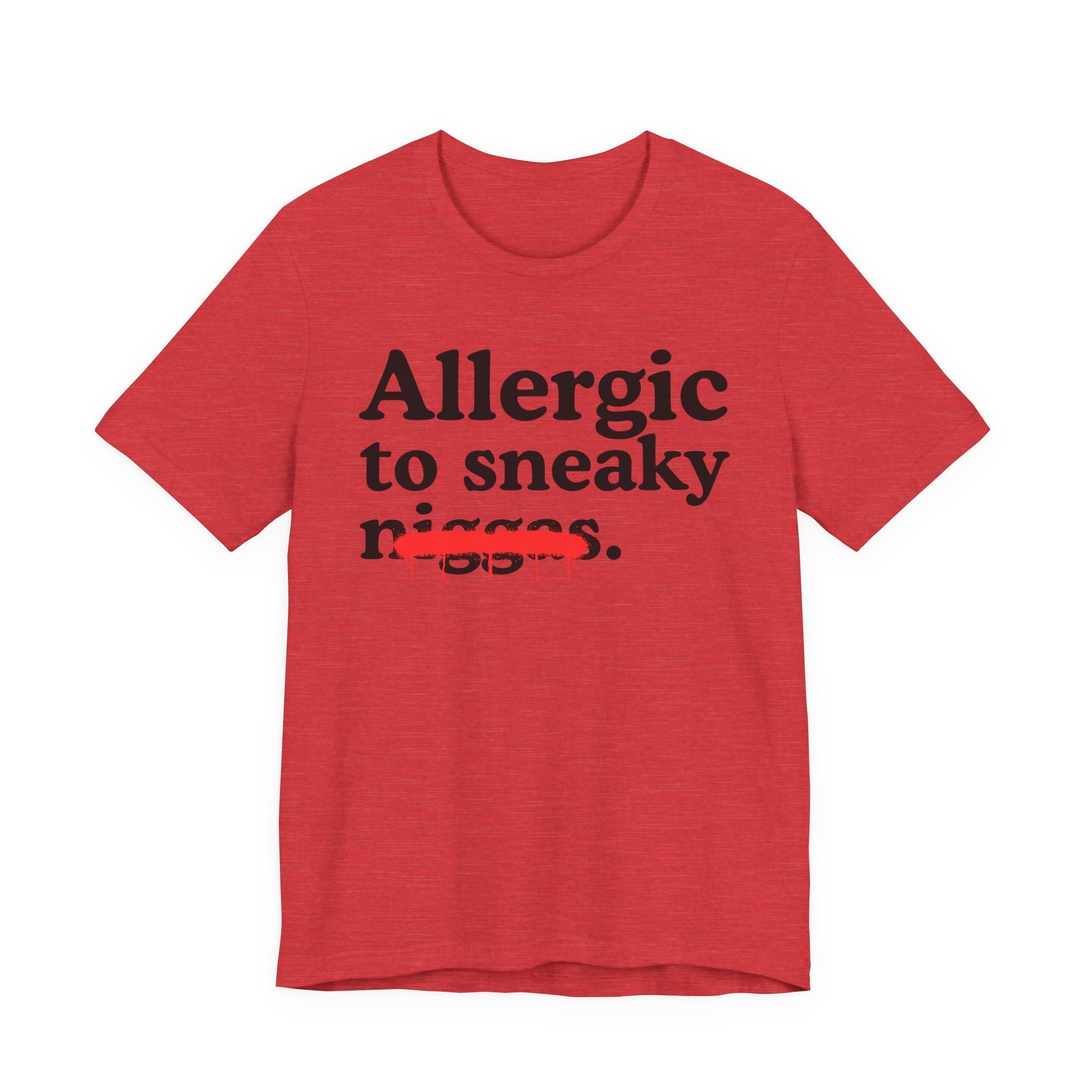 Allergic To Sneaky Niggas - Funny Reaction T-shirt