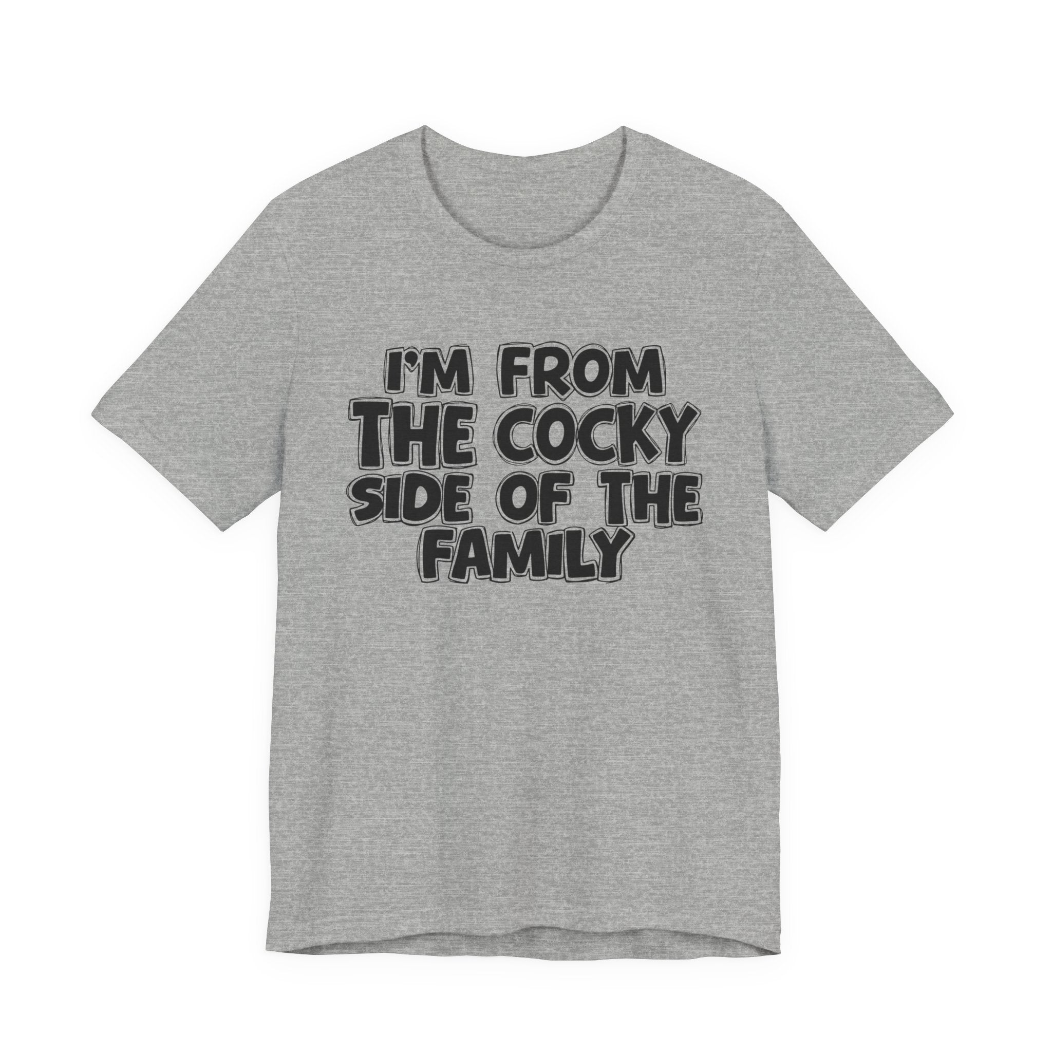 I'm From The Cocky Side Of The Family — Funny Family Gathering Tee