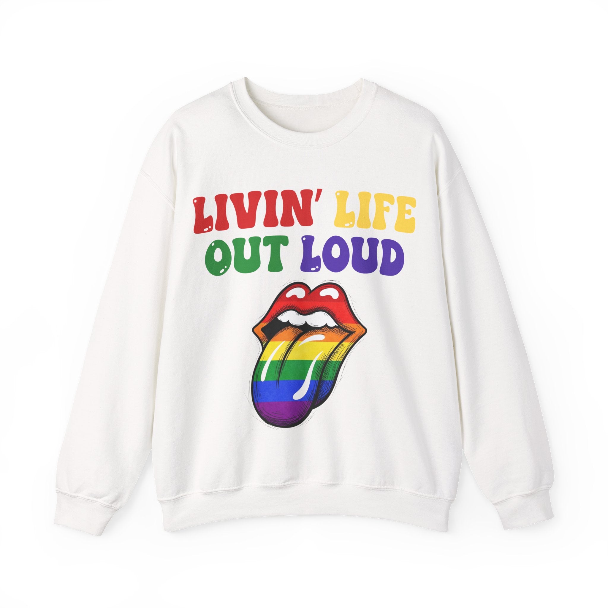 Livin' Life Out Loud - Rainbow Pride Sweatshirt