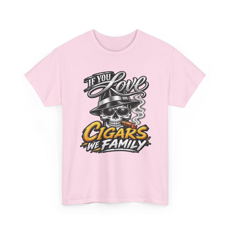 If You Love Cigars We Family — Vintage Smoker T-shirt