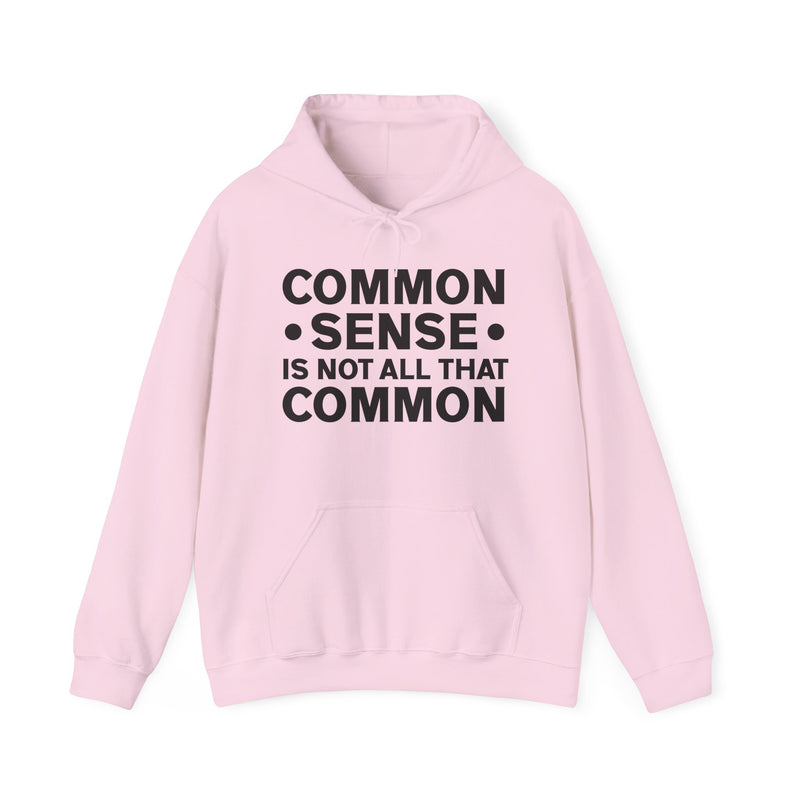 Common Sense Is Not All That Common Hoodie