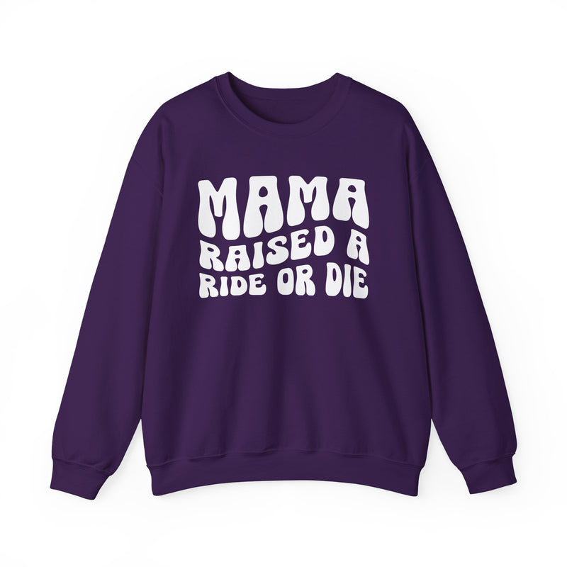 Mama Raised A Ride Or Die — Sweatshirt alternate view 8: MAMA RAISED A RIDE OR DIE in bold statement lettering. Street Talk Designs mama statement apparel.