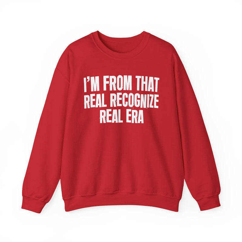 I'm From That Real Recognize Real Era