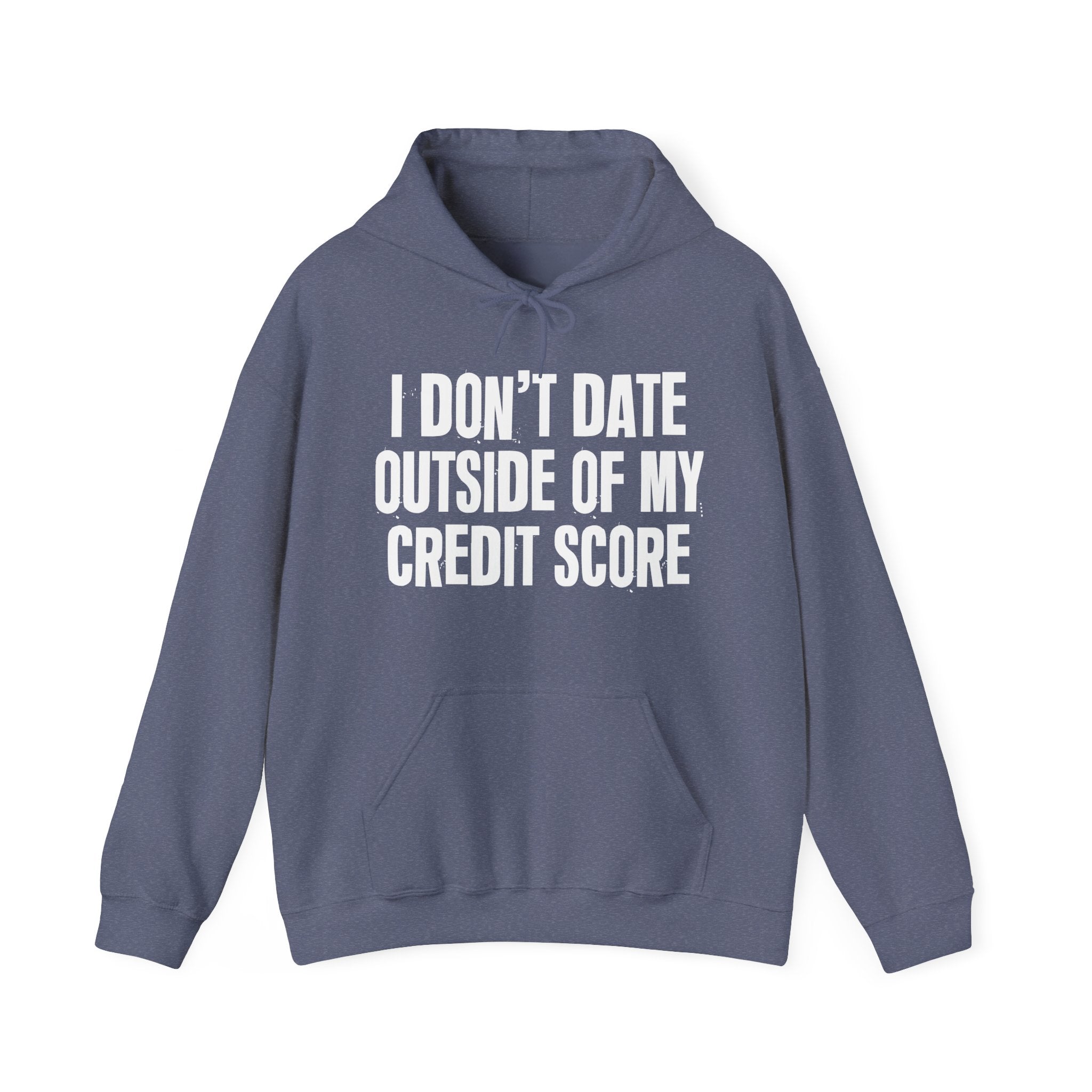 I Don't Date Outside Of My Credit Score – Energy Statement Hoodie