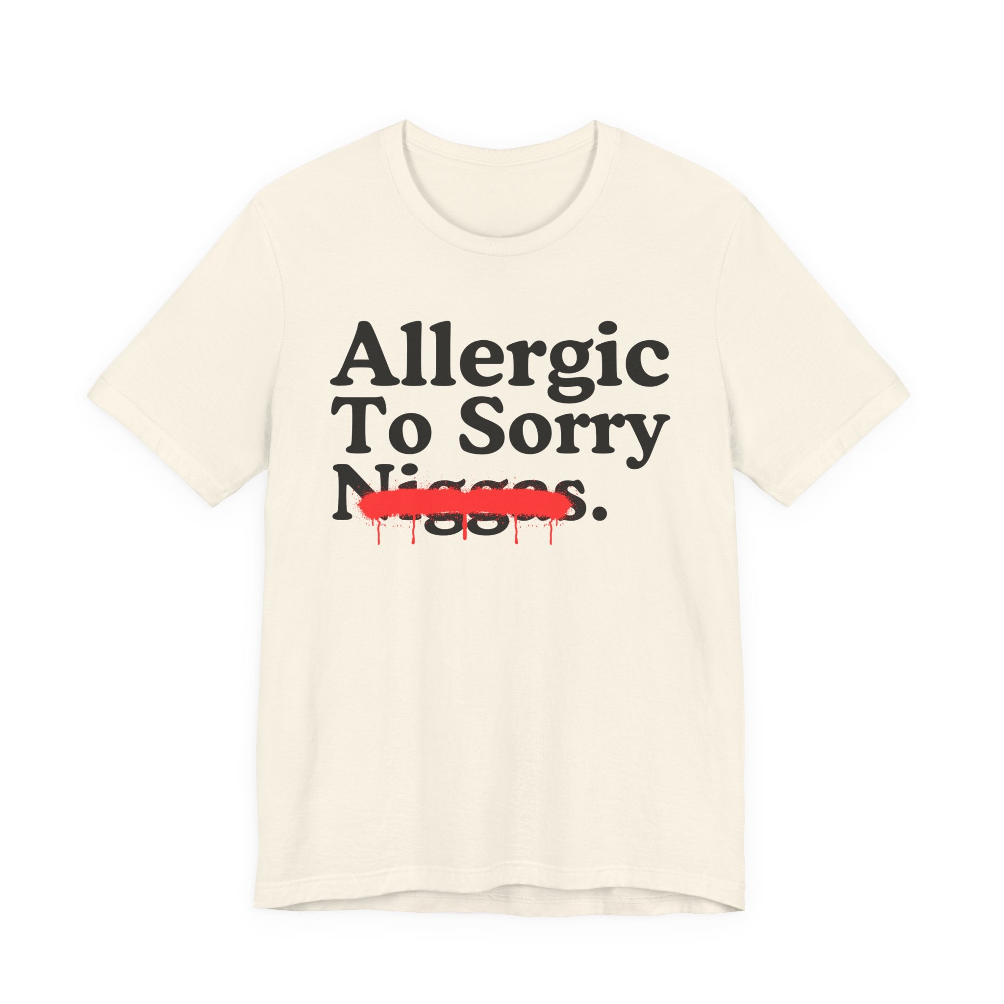 Allergic To Sorry Niggas — Sarcastic Statement T-Shirt