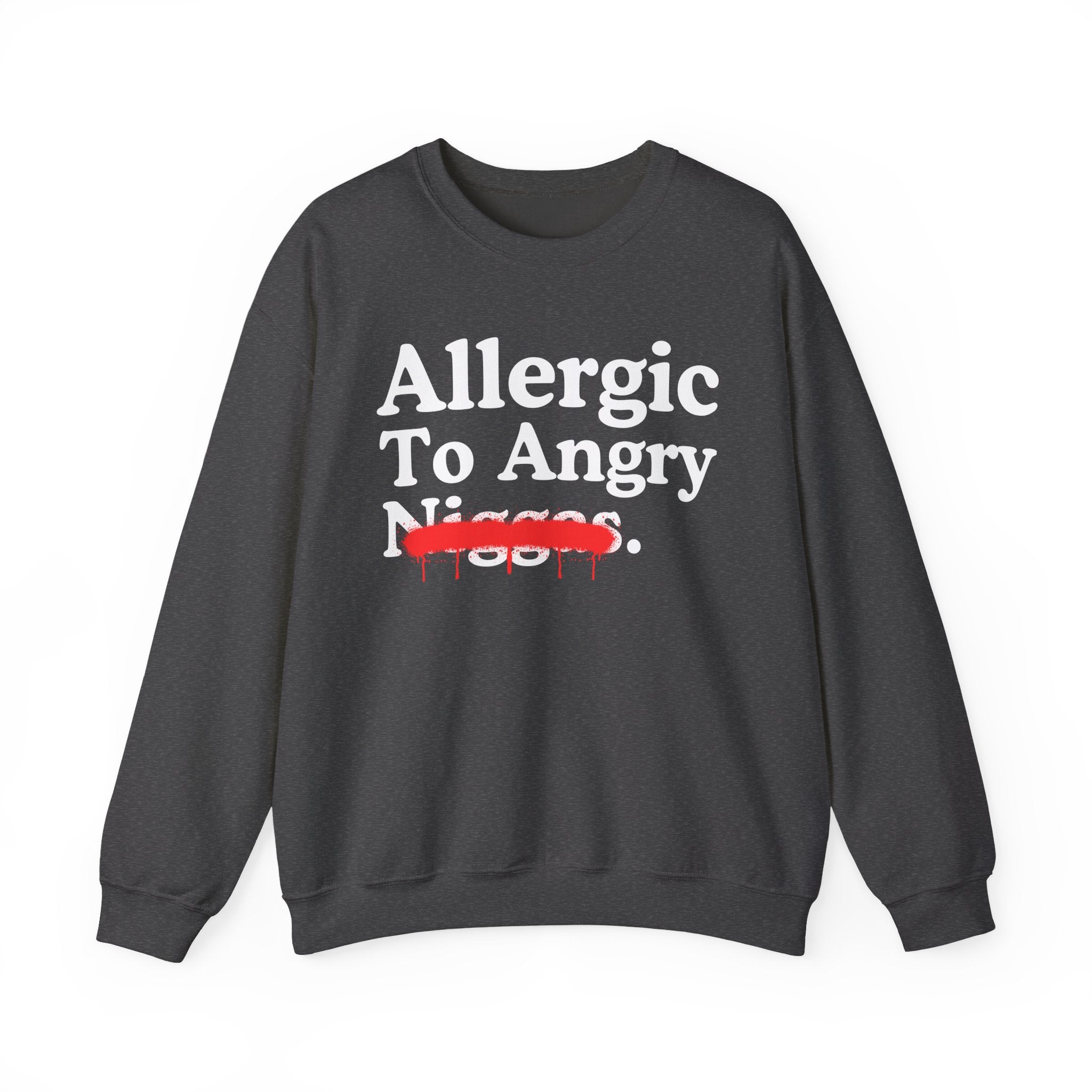 Allergic To Angry Niggas — Sarcastic Statement Sweatshirt