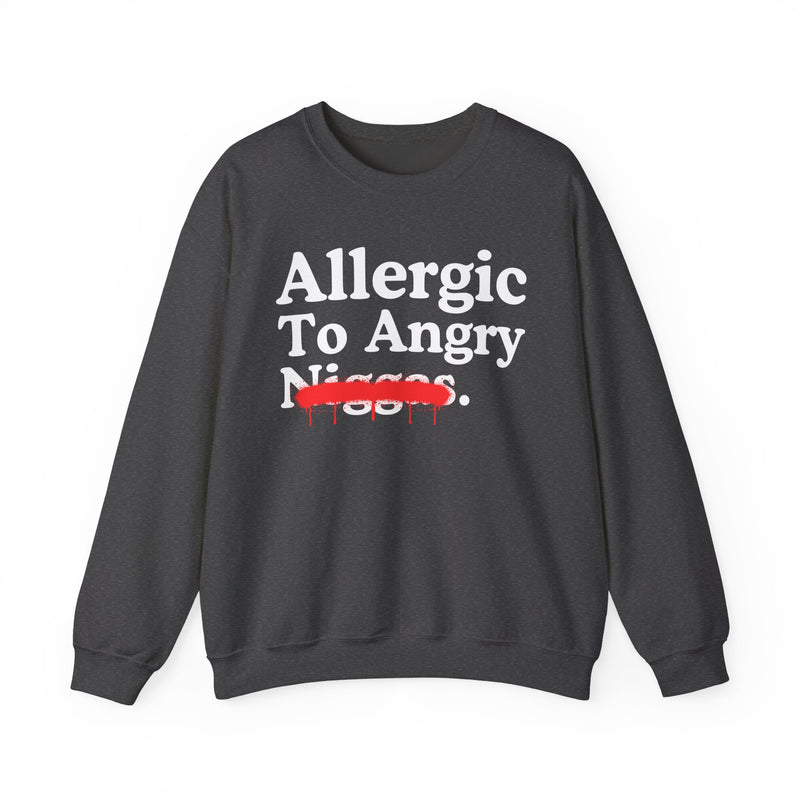 Allergic To Angry Niggas — Sarcastic Statement Sweatshirt