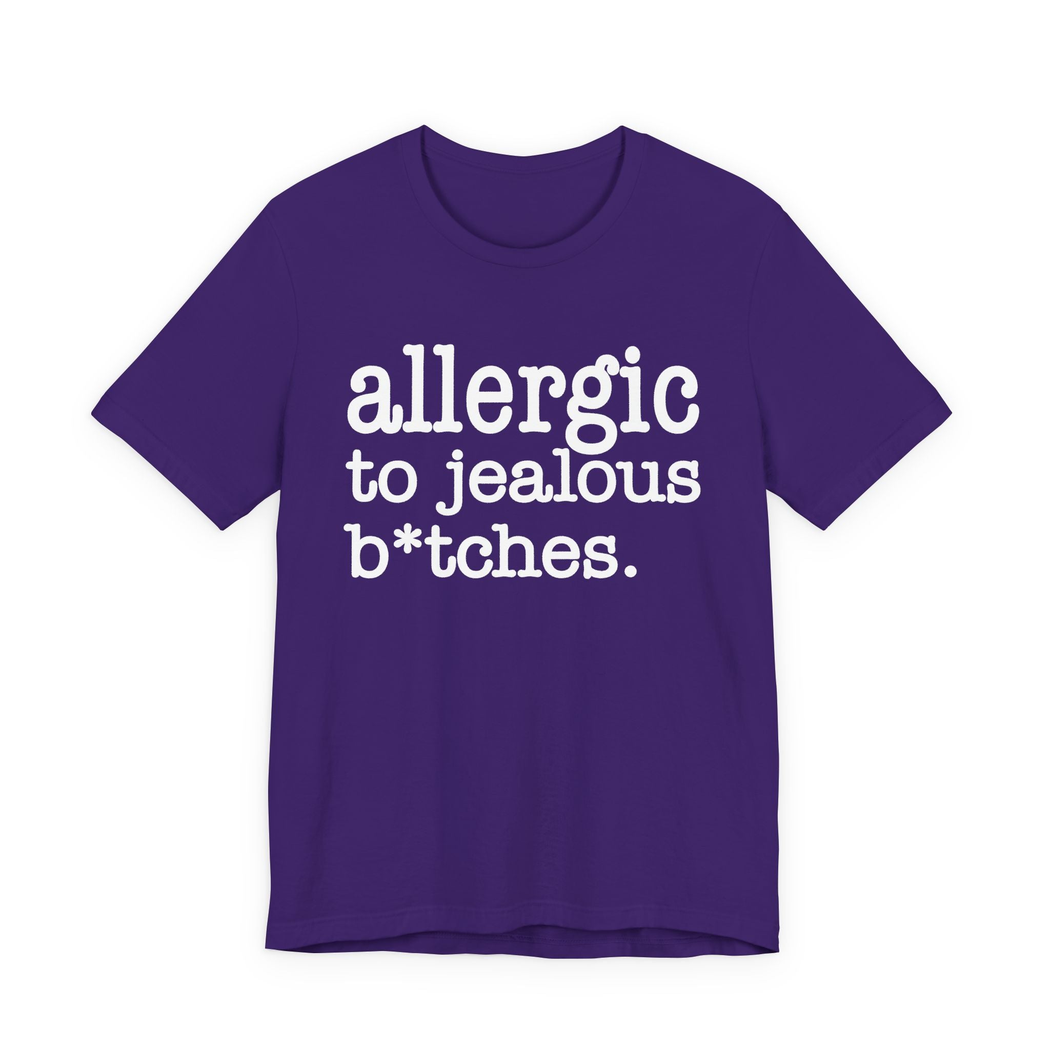 Allergic To Jealous Bitches — T-shirt