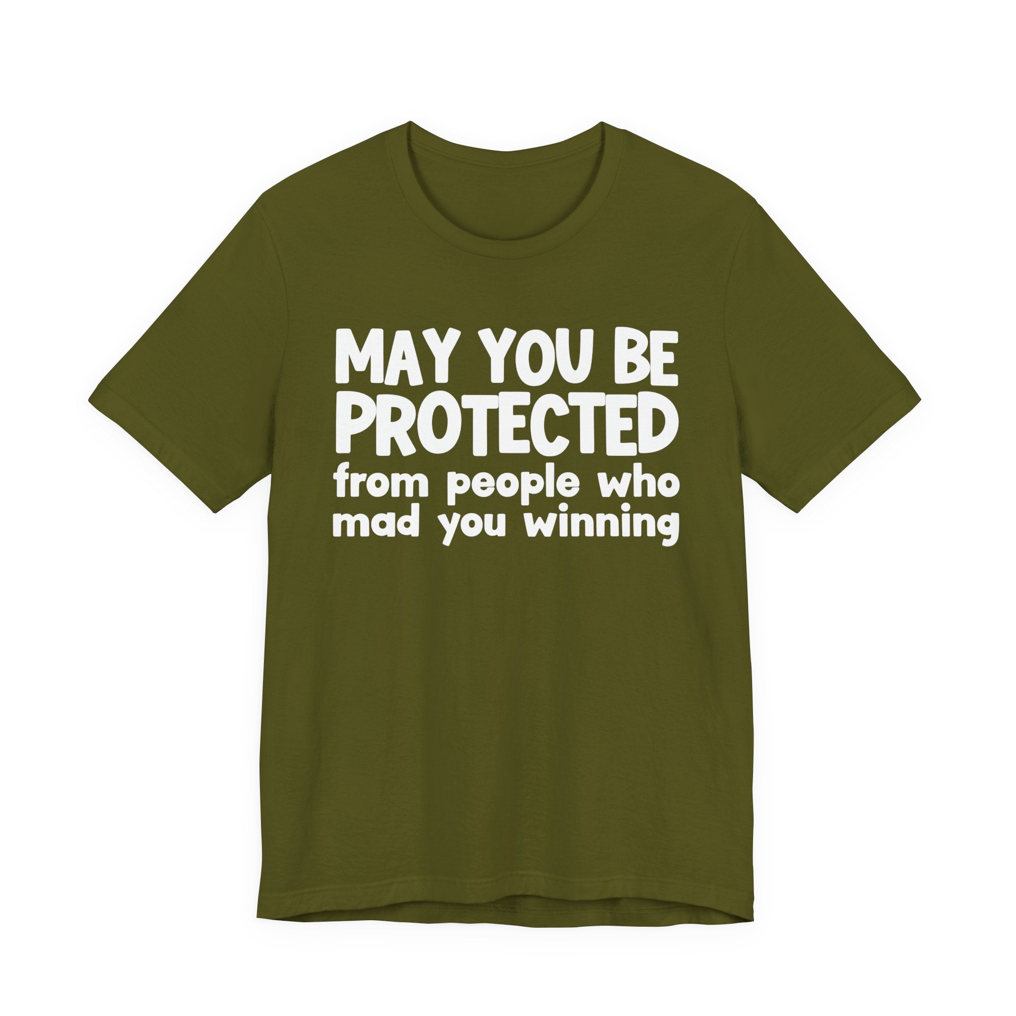 May You Be Protected from People Who Mad You Winning - Inspirational Statement T-Shirt