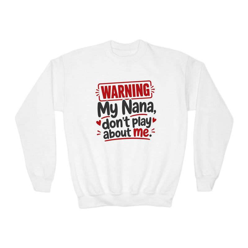 My Nana, Don’t Play About Me — Youth Parent-Child Sweatshirt
