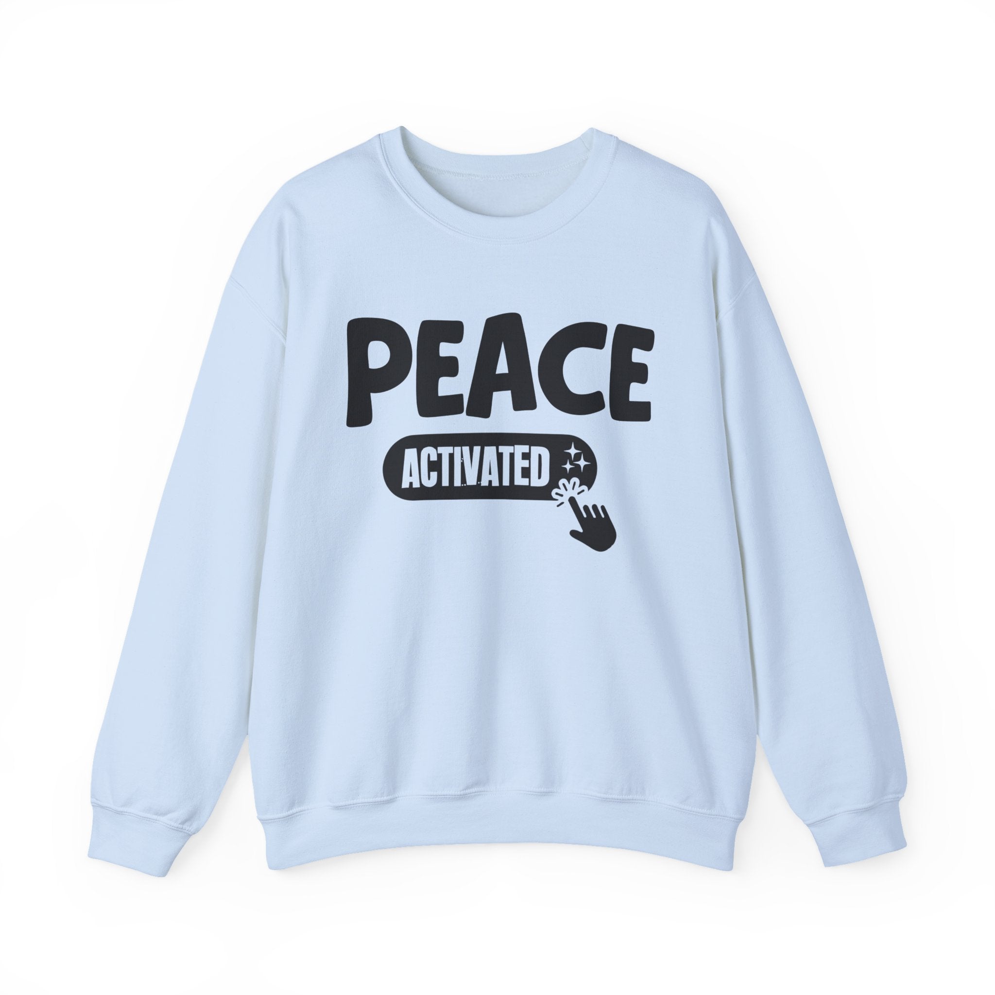 Peace Activated - Motivational Sweatshirt
