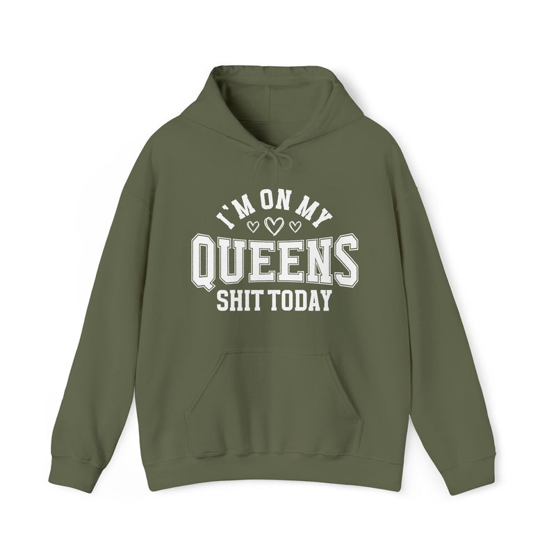 I'm On My Queens Shit Today (Hearts) — Hoodie